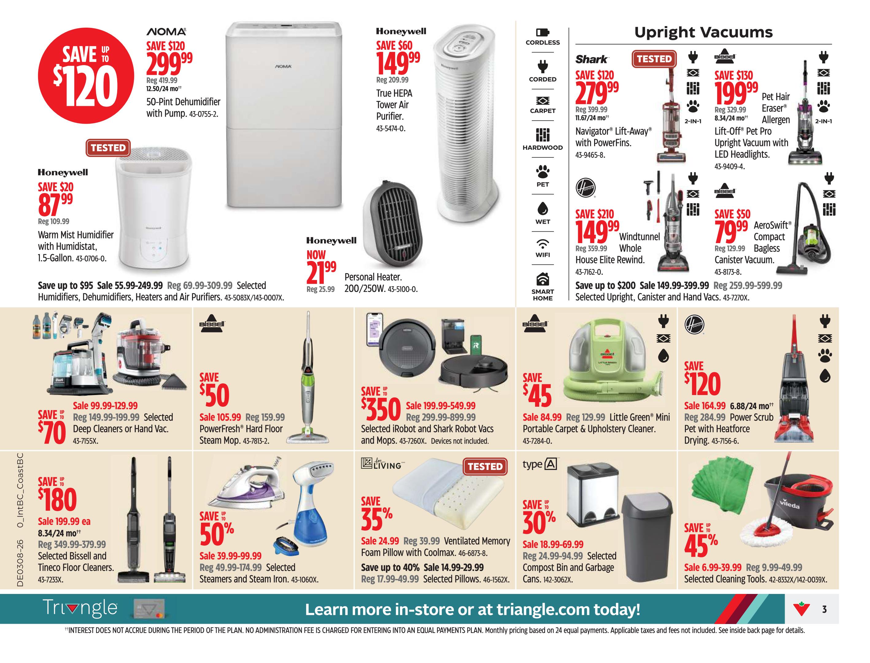 Canadian Tire Weekly Flyer Specials Page 3: Featuring a variety of home appliances and cleaning tools. Save up to $120 on a NOMA 50-Pint Dehumidifier with Pump, now $299.99. Honeywell True HEPA Tower Air Purifier on sale for $149.99 (save $60). Honeywell Personal Heater for $21.99 (regularly $25.99). Save $20 on a Honeywell Warm Mist Humidifier with Humidistat, 1.5-Gallon, for $87.99. Upright Vacuums include the Shark Navigator Lift-Away with PowerFins for $279.99 (save $120), and Bissell Pet Hair Eraser Allergen Upright Vacuum for $199.99 (save $130). Also featured are Hoover Windtunnel Whole House Elite Rewind vacuums starting at $149.99 (save $210), and Bissell AeroSwift Compact Bagless Canister Vacuum for $79.99 (save $50). Cleaning solutions include selected Deep Cleaners or Hand Vacs for $70 (save up to $70), Bissell PowerFresh Hard Floor Steam Mop for $50 (sale $105.99), and a Little Green Portable Carpet & Upholstery Cleaner for $45 (sale $84.99). Other deals include selected Bissell and Tineco Floor Cleaners for $180 (save up to $180), selected Steamers and Steam Irons for $50 (sale $39.99), selected iRobot and Shark Robot Vacs and Mops for $350 (save up to $350), and selected Cleaning Tools for $45% off (sale $6.99-$39.99). Also available are Ventilated Memory Foam Pillows with Coolmax for $24.99 (save 35%) and selected Compost Bins and Garbage Cans for $30% off (sale $18.99-$69.99).