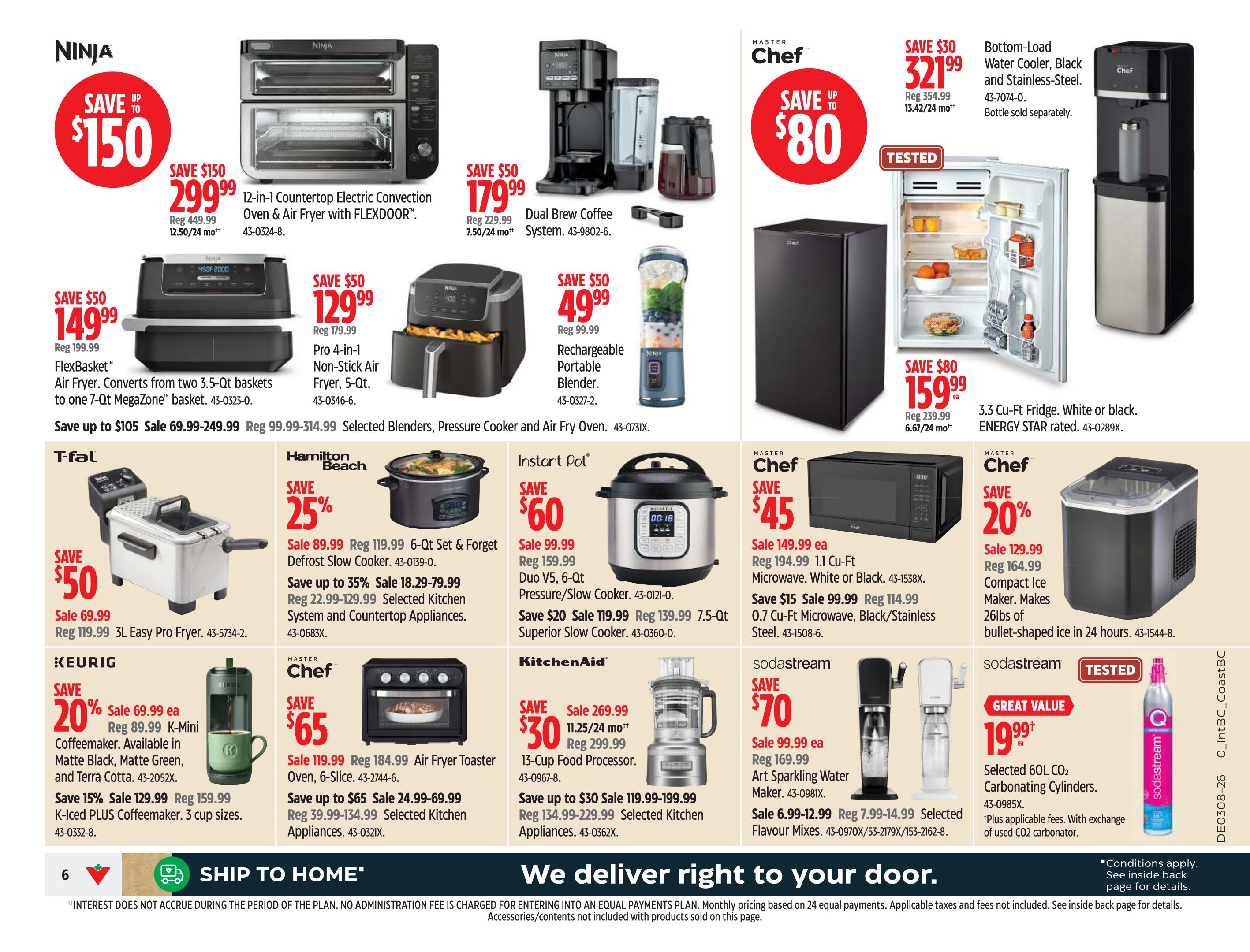 Canadian Tire Western Canada flyer page 6 features kitchen appliances and accessories. Save up to $150 on the Ninja 12-in-1 Countertop Electric Convection Oven & Air Fryer with FLEXDOOR, now $299.99 (reg. $449.99). Also featured is the Ninja Dual Brew Coffee System for $179.99 (reg. $229.99). Save $50 on the Ninja Pro 4-in-1 Non-Stick Air Fryer, 5-Qt., for $129.99 (reg. $179.99), and the Ninja Rechargeable Portable Blender for $49.99 (reg. $99.99). Save up to $105 on selected blenders, pressure cookers, and air fry ovens, with prices ranging from $69.99 to $249.99. The T-fal 3L Easy Pro Fryer is on sale for $69.99 (reg. $119.99). Hamilton Beach offers a 6-Qt. Set & Forget Frost Slow Cooker for $89.99 (reg. $119.99), with selected kitchen system and countertop appliances on sale from $18.29 to $79.99. The Instant Pot Duo V5, 6-Qt. Pressure/Slow Cooker is $99.99 (reg. $159.99), and the Superior Slow Cooker is $119.99 (reg. $139.99). Master Chef appliances include a 3.3 Cu-Ft. Fridge for $321.99 (reg. $354.99), a 1.1 Cu-Ft. Microwave for $149.99, and a 0.7 Cu-Ft. Microwave for $99.99. A Master Chef Compact Ice Maker is on sale for $129.99 (reg. $164.99), making 26lbs of bullet-shaped ice in 24 hours. Keurig offers 20% off the K-Mini Coffeemaker, now $69.99 (reg. $89.99), available in Matte Black, Matte Green, and Terra Cotta. Save 15% on the K-Iced PLUS Coffeemaker, 3 cup sizes, for $129.99 (reg. $159.99). Master Chef Air Fryer Toaster Oven, 6-Slice, is $119.99 (reg. $184.99). KitchenAid 13-Cup Food Processor is $269.99 (reg. $299.99). Sodastream offers $70 off the Art Sparkling Water Maker, now $99.99 (reg. $169.99), and selected 60L CO2 Carbonating Cylinders are a great value at $19.99 (plus applicable fees with exchange of used CO2 carbonator). Selected flavour mixes are on sale from $6.99 to $12.99. The page also highlights 'Ship to Home' and 'We deliver right to your door.
