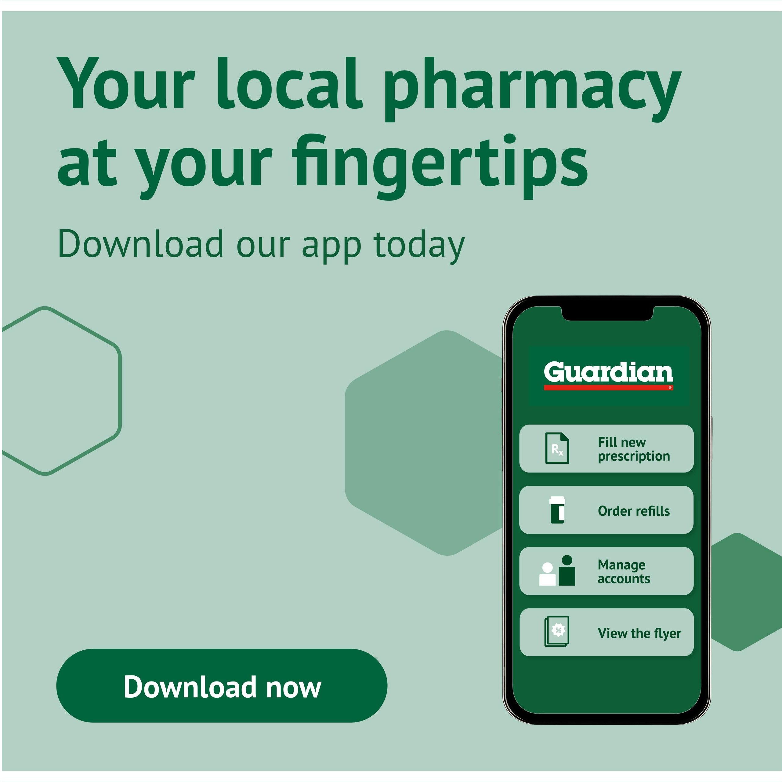 Guardian Pharmacy flyer page 10: Your local pharmacy at your fingertips. Download our app today. The app features include filling new prescriptions, ordering refills, managing accounts, and viewing the flyer. A 'Download now' button is prominently displayed.