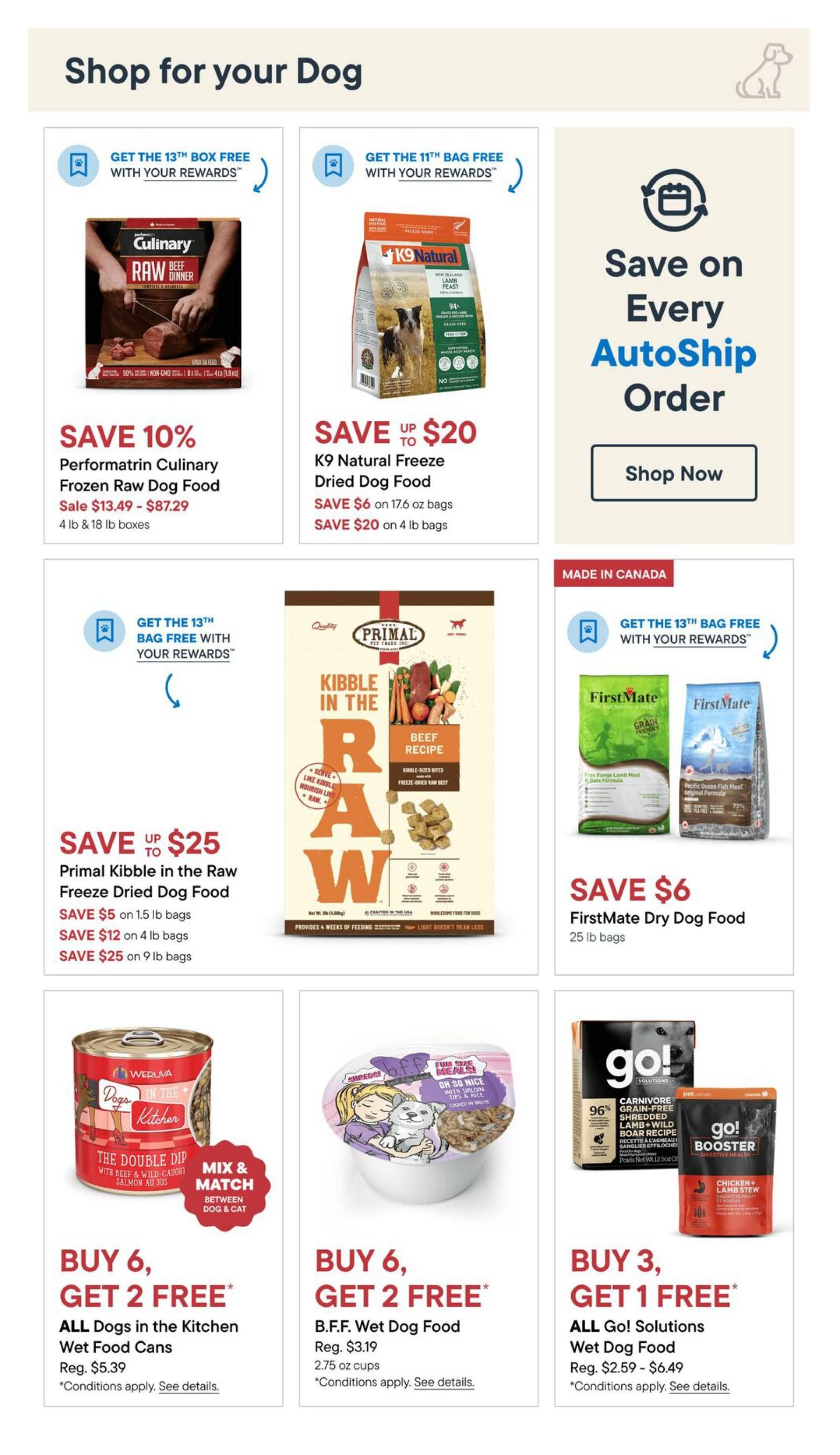 Pet Valu flyer specials page 3 features dog food deals. Save 10% on Performatrin Culinary Frozen Raw Dog Food, sale priced from $13.49 to $87.29 for 4 lb and 18 lb boxes. Get the 13th box free with rewards. Save up to $20 on K9 Natural Freeze Dried Dog Food, with savings of $6 on 17.6 oz bags and $20 on 4 lb bags. Get the 11th bag free with rewards. Save up to $25 on Primal Kibble in the Raw Freeze Dried Dog Food, with savings of $5 on 1.5 lb bags, $12 on 4 lb bags, and $25 on 9 lb bags. Get the 13th bag free with rewards. Save $6 on FirstMate Dry Dog Food in 25 lb bags. Buy 6, Get 2 Free on ALL Dogs in the Kitchen Wet Food Cans, regularly $5.39. Buy 6, Get 2 Free on B.F.F. Wet Dog Food cups, regularly $3.19 for 2.75 oz cups. Buy 3, Get 1 Free on ALL Go! Solutions Wet Dog Food, with regular prices from $2.59 to $6.49. All offers are subject to conditions. Also featured is a section on saving on every AutoShip order with a 'Shop Now' button.