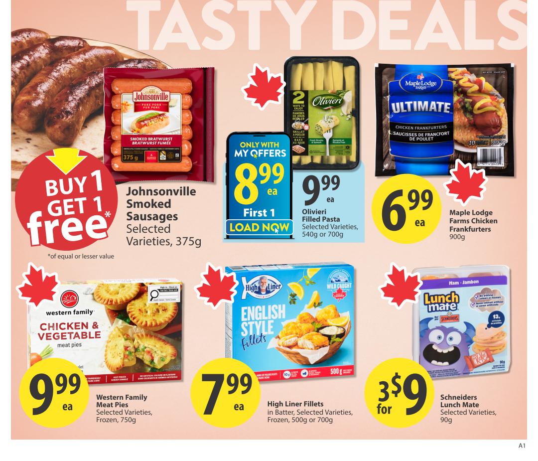 Save-On-Foods weekly flyer specials page 7 features tasty deals on various food items. Get Buy 1 Get 1 Free on Johnsonville Smoked Sausages, selected varieties, 375g. Olivieri Filled Pasta, selected varieties, 540g or 700g, is on sale for $9.99 each. Maple Lodge Farms Chicken Frankfurters, 900g, are priced at $6.99 each. Western Family Chicken & Vegetable Meat Pies, selected varieties, frozen, 750g, cost $9.99 each. High Liner Fillets in Batter, selected varieties, frozen, 500g or 700g, are available for $7.99 each. Schneiders Lunch Mate, selected varieties, 90g, are on sale for 2 for $3.99.