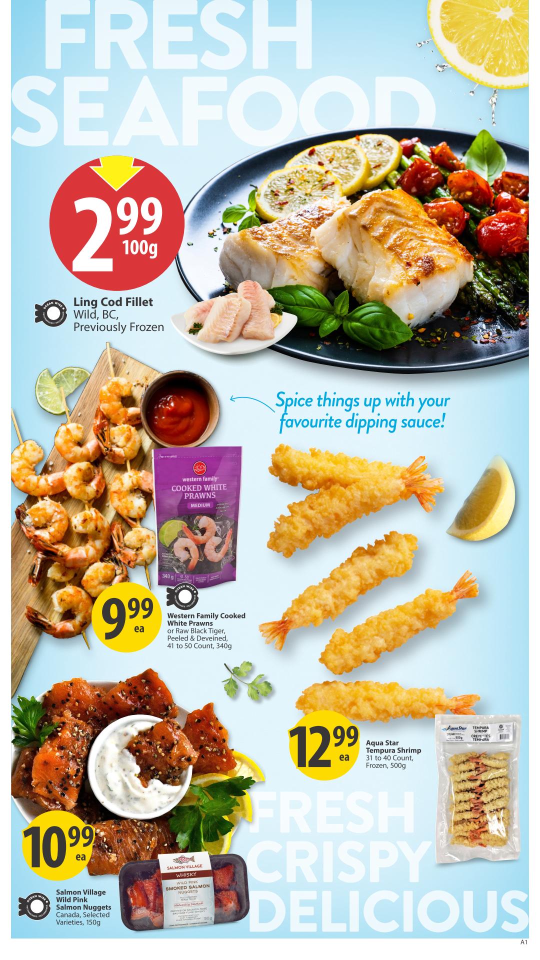Save-On-Foods weekly flyer specials page 8 features fresh seafood. Ling Cod Fillet, Wild BC, previously frozen, is on sale for $2.99 per 100g. Western Family Cooked White Prawns or Raw Black Tiger, peeled & deveined, 41 to 50 count, 340g, are $9.99 each. Also featured are tempura shrimp for dipping sauce, and Salmon Village Wild Pink Salmon Nuggets, Canada, selected varieties, 150g, for $10.99 each. Aqua Star Tempura Shrimp, 31 to 40 count, frozen, 500g, is $12.99 each.