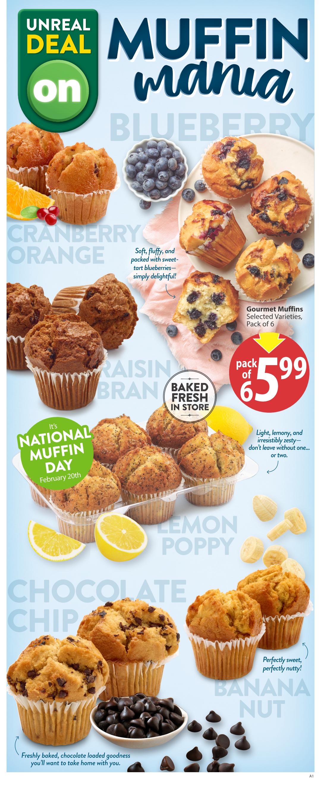 Save-On-Foods weekly flyer specials page 9 features 'Muffin Mania' with a 'Unreal Deal on' promotion. Various muffins are displayed, including Cranberry Orange, Raisin Bran, Blueberry, Lemon Poppy, Chocolate Chip, and Banana Nut. Gourmet Muffins in selected varieties, pack of 6, are on sale for $5.99. The page also highlights National Muffin Day on February 20th. Descriptions mention 'soft, fluffy, and packed with sweet-tart blueberries' for blueberry muffins and 'light, lemony, and irresistibly zesty' for lemon poppy muffins. Chocolate Chip muffins are described as 'freshly baked, chocolate loaded goodness' and Banana Nut muffins as 'perfectly sweet, perfectly nutty.
