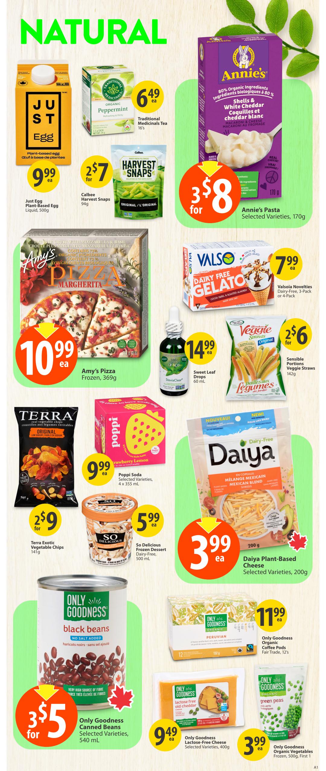 Save-On-Foods weekly flyer specials page 20 features a variety of natural and organic products. Highlights include Just Egg Plant-Based Egg Liquid for $9.99, Traditional Medicinals Organic Peppermint Tea for $6.49, and Calbee Harvest Snaps for $2 for $7. Annie's Pasta Shells & White Cheddar is $3 for $8. Amy's Margherita Pizza is $10.99. Valsoia Dairy-Free Gelato is $7.99. Sweet Leaf Drops are $14.99. Terra Exotic Vegetable Chips are $2 for $9. Poppi Soda in Strawberry Lemon is $9.99. Sensible Portions Veggie Straws are $2 for $6. So Delicious Dairy-Free Frozen Dessert is $5.99. Daiya Plant-Based Cheese in Mexican Blend is $3.99. Only Goodness Canned Black Beans are $3 for $5. Only Goodness Organic Coffee Pods are $11.99. Only Goodness Lactose-Free Old Cheddar Cheese is $9.49. Only Goodness Organic Frozen Green Peas are $3.99.