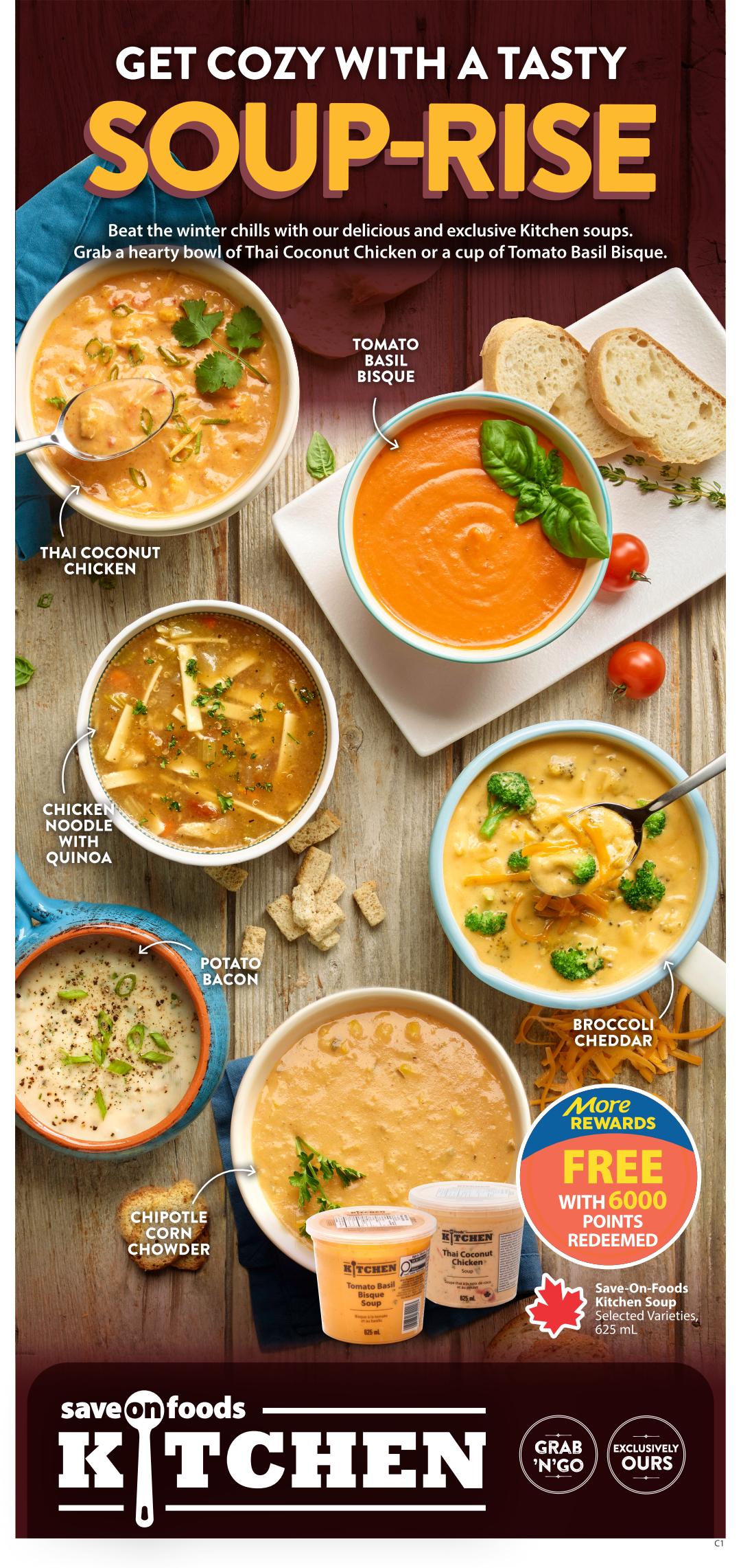 Save-On-Foods Kitchen flyer page featuring a 'Get Cozy With A Tasty Soup-Rise' promotion. Showcases various delicious and exclusive Kitchen soups including Thai Coconut Chicken, Tomato Basil Bisque, Chicken Noodle with Quinoa, Potato Bacon, Broccoli Cheddar, and Chipotle Corn Chowder. Also highlights a 'More Rewards' offer for a FREE Save-On-Foods Kitchen Soup (selected varieties, 625 mL) with 6000 points redeemed. Features Grab 'N' Go and Exclusively Ours options.