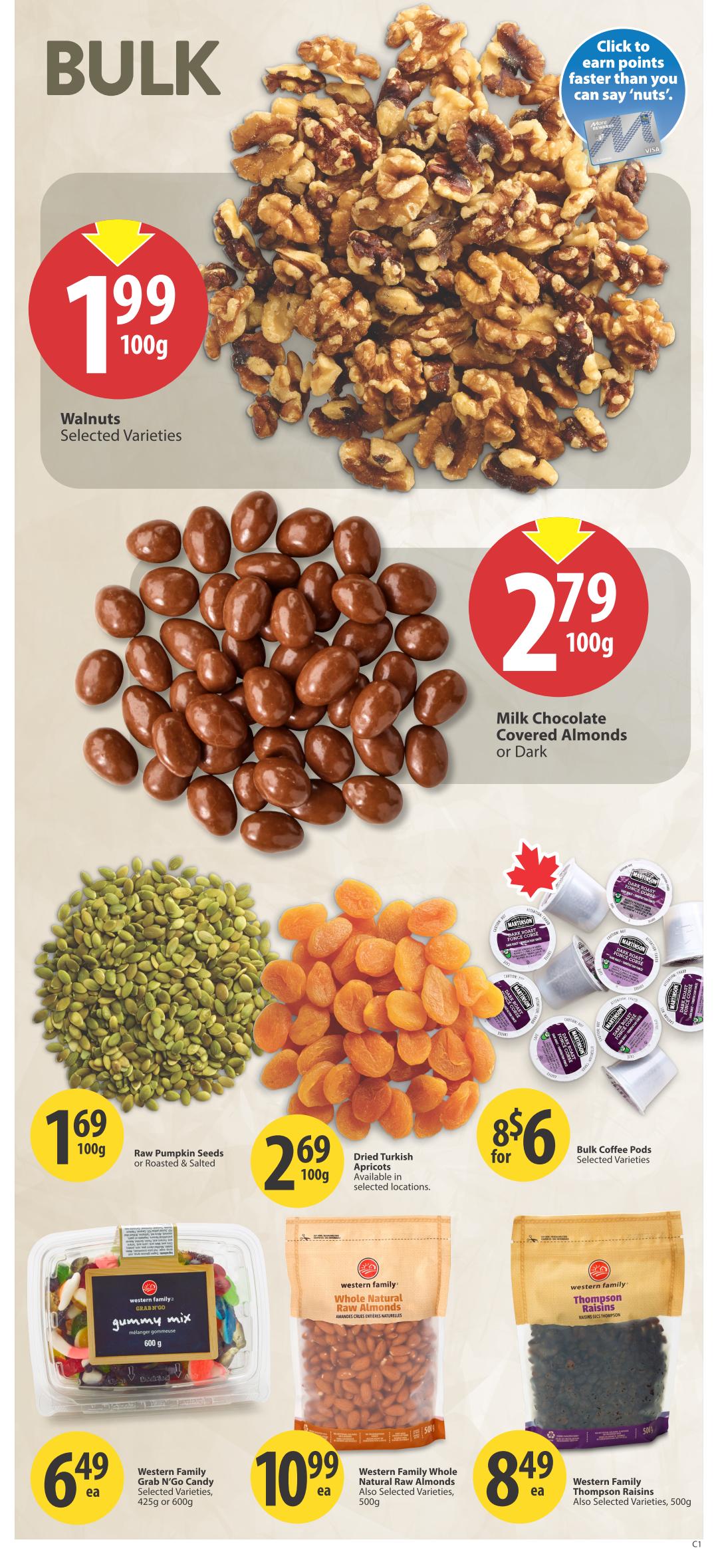 Save-On-Foods weekly flyer specials page 20 features a variety of bulk food items. Enjoy Walnuts, Selected Varieties, for $1.99 per 100g. Indulge in Milk Chocolate Covered Almonds (or Dark) for $2.79 per 100g. Grab Raw Pumpkin Seeds (or Roasted & Salted) for $1.69 per 100g, and Dried Turkish Apricots for $2.69 per 100g, available in selected locations. Bulk Coffee Pods, Selected Varieties, are on sale for 8 for $6. Sweeten your day with Western Family Grab N' Go Candy Gummy Mix, 425g or 600g, for $6.49 each. Also available are Western Family Whole Natural Raw Almonds, 500g, for $10.99 each, and Western Family Thompson Raisins, 500g, for $8.49 each. A special offer encourages earning points faster than you can say 'nuts' with a Visa card.