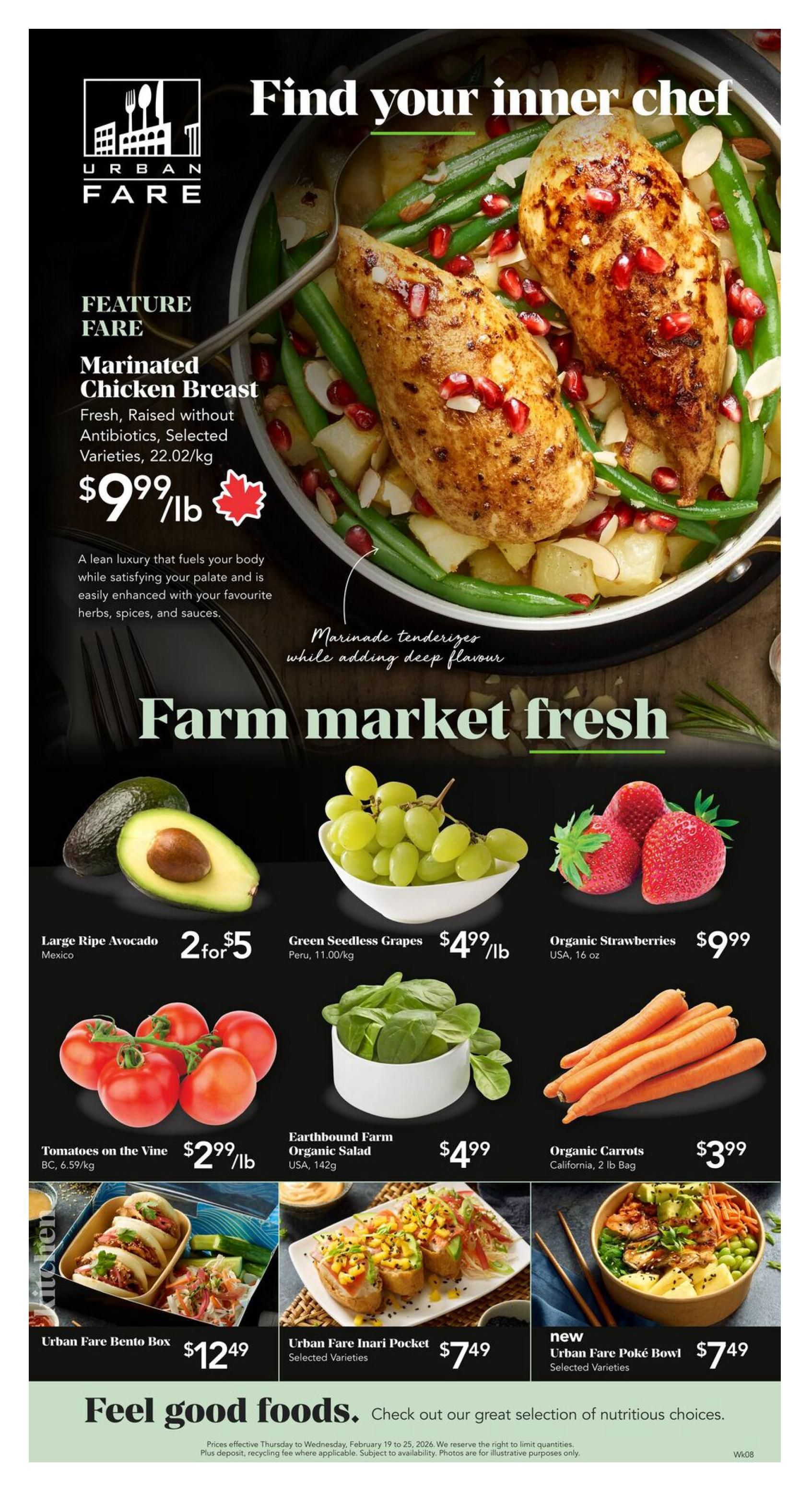 Urban Fare Weekly Flyer Specials page 1 features a large image of marinated chicken breast with green beans, potatoes, and pomegranate seeds, priced at $9.99/lb. Other featured items include: Large Ripe Avocados from Mexico, 2 for $5; Green Seedless Grapes from Peru, $4.99/lb; Organic Strawberries from USA, 16 oz, $9.99; Tomatoes on the Vine from BC, $2.99/lb; Earthbound Farm Organic Salad, USA, 142g, $4.99; Organic Carrots from California, 2 lb bag, $3.99. Also available are Urban Fare Bento Box for $12.49, Urban Fare Inari Pocket for $7.49, and a new Urban Fare Poké Bowl for $7.49. The page slogan is 'Find your inner chef' and 'Farm market fresh'. Prices are effective Thursday to Wednesday, February 19 to 25, 2026.