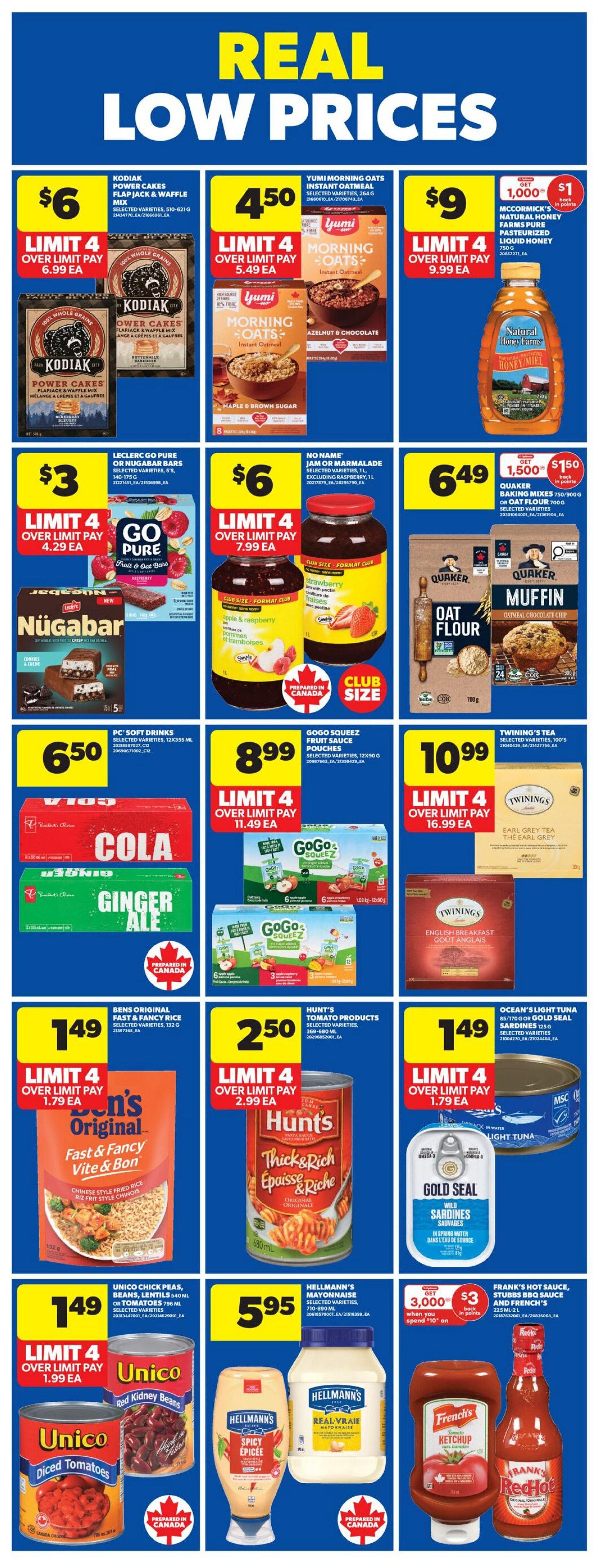 Wholesale Club weekly flyer specials page 3. Featuring Kodiak Power Cakes Flap Jack & Waffle Mix selected varieties for $6, limit 4. Yumi Morning Oats Instant Oatmeal Maple & Brown Sugar for $4.50, limit 4. McCormick's Natural Honey Farms Pure Pasteurized Liquid Honey for $9 with 1,000 points back ($1 value), limit 4. Leclerc Go Pure or Nugabar Bars selected varieties for $3, limit 4. No Name Jam or Marmalade selected varieties, 1L, excluding raspberry, for $6, limit 4. Quaker Baking Mixes 750g/900g or Oat Flour 700g selected varieties for $6.49, get 1,500 points back ($1.50 value). PC Soft Drinks selected varieties, 12x355 mL, for $6.50. GoGo Squeez Fruit Sauce Pouches selected varieties, 12x90g, for $8.99, limit 4. Twining's Tea selected varieties, 100's, for $10.99, limit 4. Bens Original Fast & Fancy Rice selected varieties, 132g, for $1.49, limit 4. Hunt's Tomato Products selected varieties, 369-680 mL, for $2.50, limit 4. Ocean's Light Tuna or Gold Seal Sardines selected varieties for $1.49, limit 4. Unico Chick Peas, Beans, Lentils 540mL or Tomatoes 796mL for $1.49, limit 4. Hellmann's Mayonnaise selected varieties, 710-890 mL, for $5.95. Frank's Hot Sauce, Stubbs BBQ Sauce and French's Ketchup for $3 when you spend $10 on selected items.