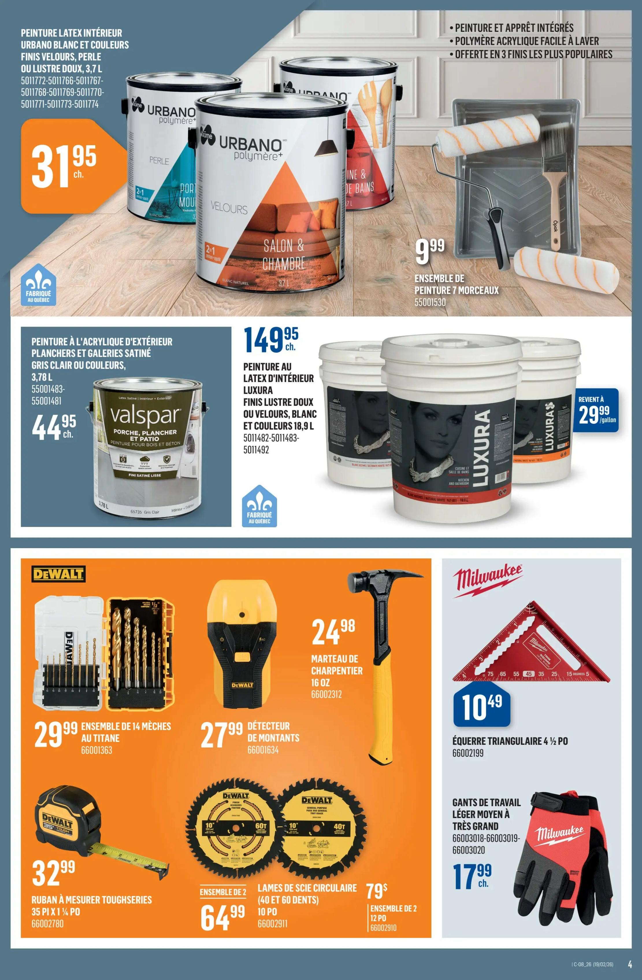 Canac Weekly Flyer Specials Page 4. Features Urbano interior latex paint in 3.7 L sizes for $31.95 each, available in Velours, Perle, or Lustre Doux finishes. Also includes a 7-piece painting set with a roller, tray, and brush for $9.99. Valspar exterior acrylic paint for floors and decks, 3.78 L, in Gris Clair or colours is $44.95. Luxura interior latex paint, 18.9 L, in Lustre Doux or Velours finishes, white and colours, is $149.95 per pail, with a rebate bringing the cost to $29.99 per gallon. DeWalt 14-piece titanium drill bit set is $29.99. A 16 oz. carpenter's hammer is $24.98. A DeWalt stud finder is $7.99. A DeWalt ToughSeries 35 ft. x 1 1/4 in. tape measure is $32.99. A 2-pack of 10 in. circular saw blades (40 and 60 teeth) is $64.99. A Milwaukee 4 1/2 inch trim square is $10.49. Milwaukee lightweight work gloves, sizes medium to extra-large, are $17.99.
