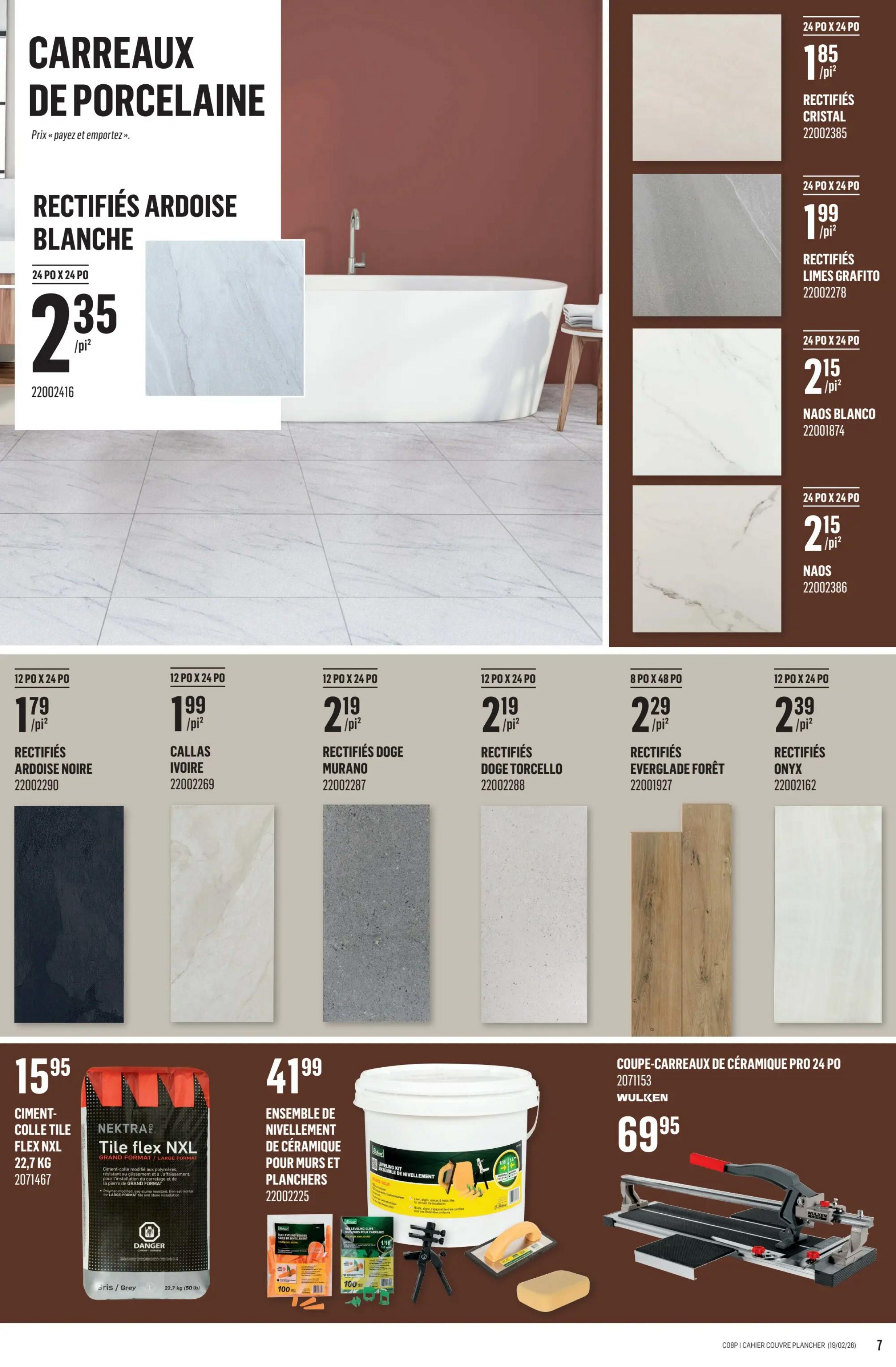 Canac flyer page 7 features a wide selection of porcelain tiles. Large format 24x24 inch Rectified Ardoise Blanche tiles are priced at $2.35/sq. ft. Other 24x24 inch tiles include Rectified Cristal at $1.85/sq. ft., Rectified Limes Grafito at $1.99/sq. ft., Naos Blanco at $2.15/sq. ft., and Naos at $2.15/sq. ft. Smaller 12x24 inch tiles are also available: Rectified Ardoise Noire for $1.79/sq. ft., Callas Ivoire for $1.99/sq. ft., Rectified Doge Murano for $2.19/sq. ft., and Rectified Doge Torcello for $2.19/sq. ft. Additionally, find 8x40 inch Rectified Everglade Forêt tiles for $2.29/sq. ft. and 12x24 inch Rectified Onyx tiles for $2.39/sq. ft. The page also highlights Nektra Pro Tile Flex NXL adhesive cement, 22.7 kg, for $15.95, and a leveling kit for ceramic tiles and walls for $41.99. A Wulken 24-inch ceramic tile cutter is available for $69.95.