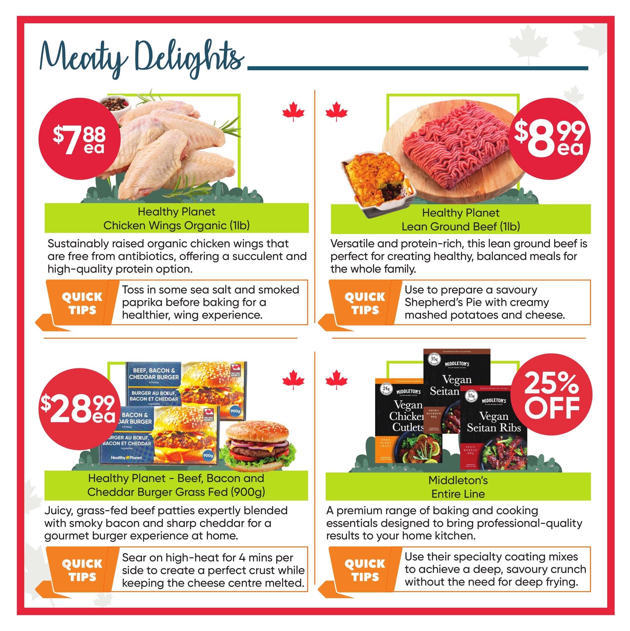 Healthy Planet flyer specials page 3 features 'Meaty Delights'. Top left: Healthy Planet Chicken Wings Organic (1lb) for $7.88 each, described as sustainably raised and free from antibiotics. Quick tip: toss with sea salt and smoked paprika before baking. Top right: Healthy Planet Lean Ground Beef (1lb) for $8.99 each, versatile and protein-rich for healthy meals. Quick tip: use to prepare a savoury Shepherd's Pie. Bottom left: Healthy Planet Beef, Bacon & Cheddar Burger Grass Fed (900g) for $28.99 each, featuring juicy, grass-fed patties with smoky bacon and sharp cheddar. Quick tip: sear on high heat for 4 minutes per side. Bottom right: Middleton's Entire Line of Vegan Seitan Cutlets and Vegan Seitan Ribs are 25% off, described as premium baking and cooking essentials. Quick tip: use their specialty coating mixes for a deep, savoury crunch without deep frying.
