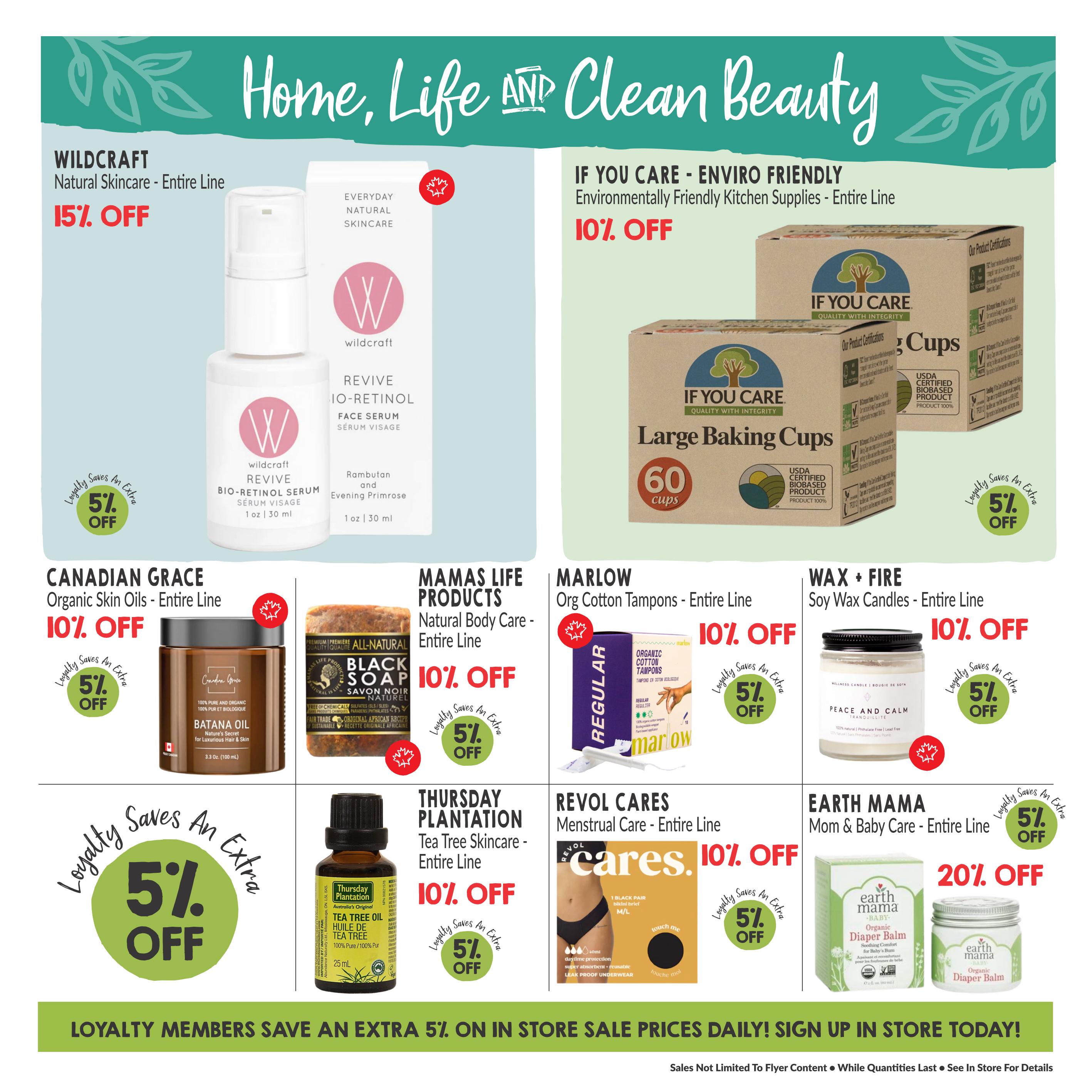 Goodness Me! flyer page 14 features a 'Home, Life AND Clean Beauty' theme. Promotions include Wildcraft Natural Skincare - Entire Line at 15% off, with an extra 5% off for loyalty members. Canadian Grace Organic Skin Oils - Entire Line is 10% off, plus an extra 5% off for loyalty members, featuring Batana Oil. Mamas Life Products Natural Body Care - Entire Line is 10% off, with an extra 5% off for loyalty members. Thursday Plantation Tea Tree Skincare - Entire Line is 10% off, with an extra 5% off for loyalty members, featuring Tea Tree Oil. If You Care Environmentally Friendly Kitchen Supplies - Entire Line is 10% off, featuring Large Baking Cups. Marlow Organic Cotton Tampons - Entire Line are 10% off, with an extra 5% off for loyalty members. Wax + Fire Soy Wax Candles - Entire Line are 10% off, with an extra 5% off for loyalty members, featuring the 'Peace and Calm' candle. Revol Cares Menstrual Care - Entire Line is 10% off, with an extra 5% off for loyalty members, featuring leak-proof underwear. Earth Mama Mom & Baby Care - Entire Line is 20% off, featuring Organic Diaper Balm. The bottom banner states 'Loyalty Members Save an Extra 5% On In Store Sale Prices Daily! Sign Up In Store Today!'