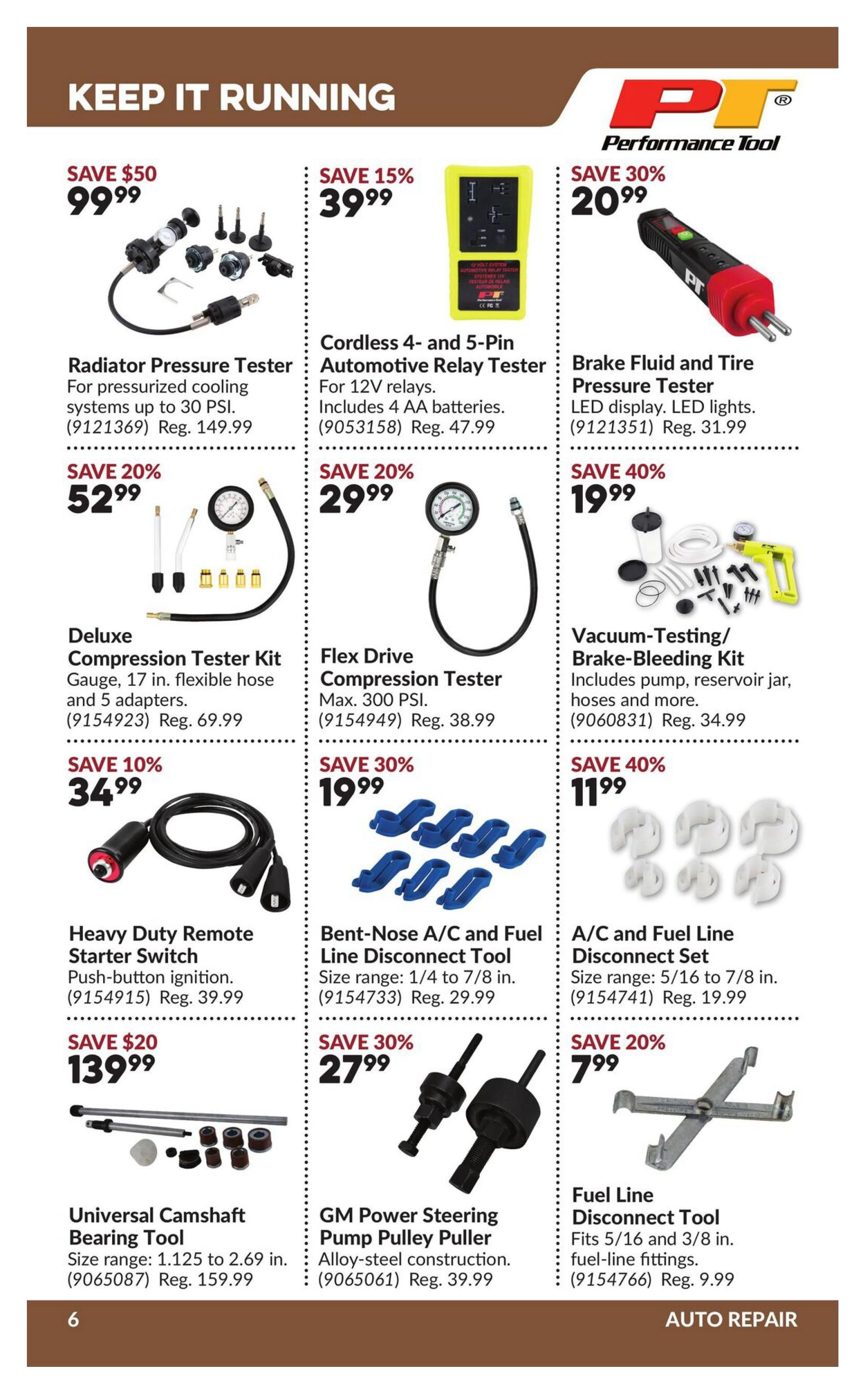 Princess Auto flyer specials page 12 features automotive repair tools. Save $50 on a Radiator Pressure Tester for pressurized cooling systems up to 30 PSI, now $99.99 (Reg. $149.99). Save 15% on a Cordless 4- and 5-Pin Automotive Relay Tester for 12V relays, includes 4 AA batteries, now $39.99 (Reg. $47.99). Save 30% on a Brake Fluid and Tire Pressure Tester with LED display and lights, now $20.99 (Reg. $31.99). Save 20% on a Deluxe Compression Tester Kit with gauge and 5 adapters, now $52.99 (Reg. $69.99). Save 20% on a Flex Drive Compression Tester, max 300 PSI, now $29.99 (Reg. $38.99). Save 40% on a Vacuum-Testing/Brake-Bleeding Kit including pump, reservoir jar, hoses and more, now $19.99 (Reg. $34.99). Save 10% on a Heavy Duty Remote Starter Switch with push-button ignition, now $34.99 (Reg. $39.99). Save 30% on Bent-Nose A/C and Fuel Line Disconnect Tools, size range 1/4 to 7/8 in., now $19.99 (Reg. $29.99). Save 40% on A/C and Fuel Line Disconnect Set, size range 5/16 to 7/8 in., now $11.99 (Reg. $19.99). Save $20 on a Universal Camshaft Bearing Tool, size range 1.125 to 2.69 in., now $139.99 (Reg. $159.99). Save 30% on a GM Power Steering Pump Pulley Puller with alloy-steel construction, now $27.99 (Reg. $39.99). Save 20% on a Fuel Line Disconnect Tool, fits 5/16 and 3/8 in. fuel-line fittings, now $7.99 (Reg. $9.99).