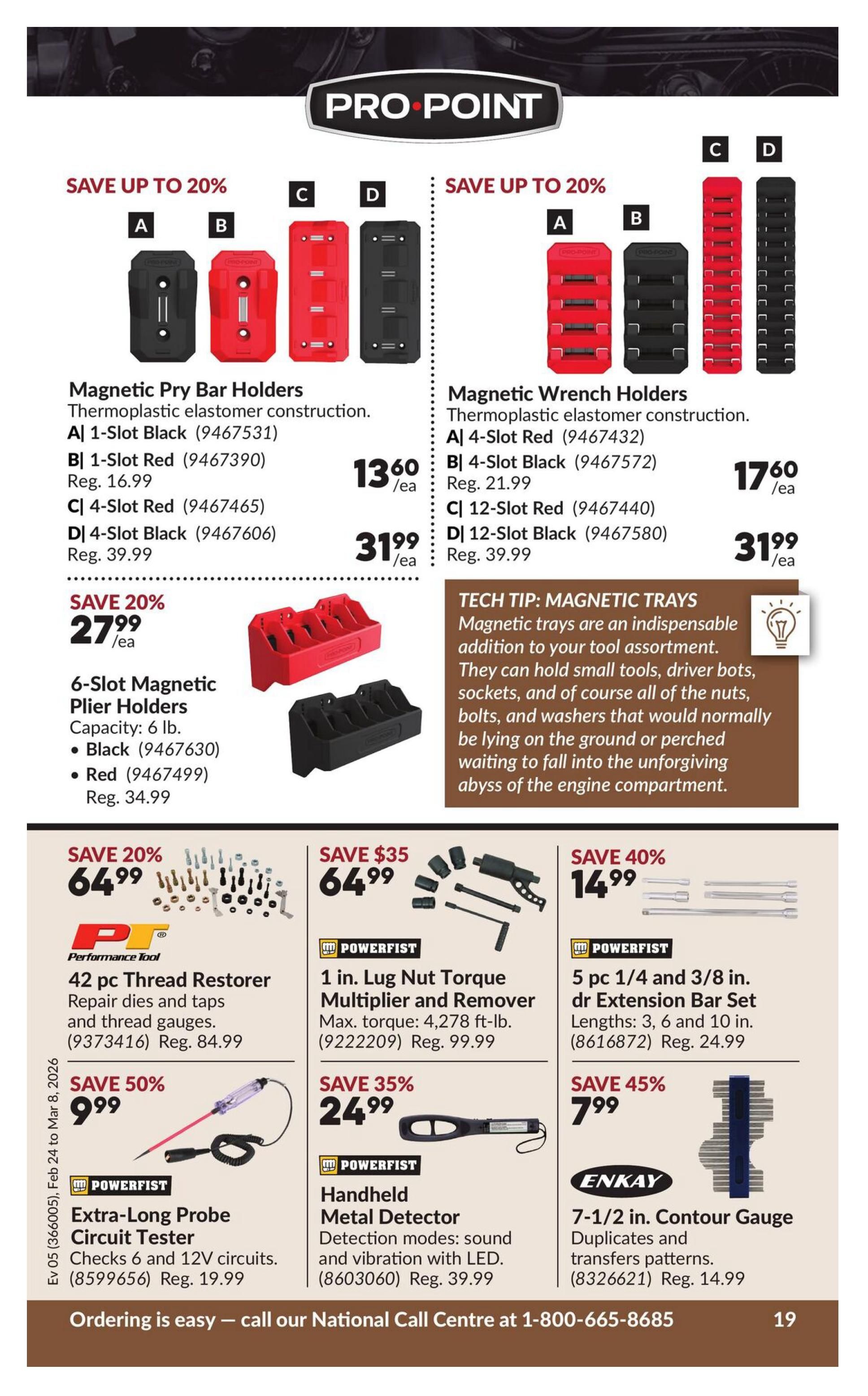 Princess Auto flyer page 25 features Pro Point Magnetic Pry Bar Holders, with 1-Slot Black and Red models starting at $13.60, and 4-Slot Red and Black models at $31.99. Also available are Pro Point Magnetic Wrench Holders, with 4-Slot Red and Black models for $17.60, and 12-Slot Red and Black models for $31.99. A tech tip highlights the usefulness of magnetic trays for organizing tools. Performance Tool offers a 42 pc Thread Restorer set for $64.99 (save $35), originally $84.99. Powerfist presents a 1 in. Lug Nut Torque Multiplier and Remover for $64.99 (save $35), with a max torque of 4,278 ft-lb. They also offer an Extra-Long Probe Circuit Tester for $9.99 (save 50%), originally $19.99, which checks 6 and 12V circuits. Additionally, a Powerfist Handheld Metal Detector is on sale for $24.99 (save 35%), originally $39.99, featuring sound and vibration detection with LED. Enkay offers a 7-1/2 in. Contour Gauge for $7.99 (save 45%), originally $14.99, for duplicating and transferring patterns. The flyer is valid from February 24 to March 8, 2026.