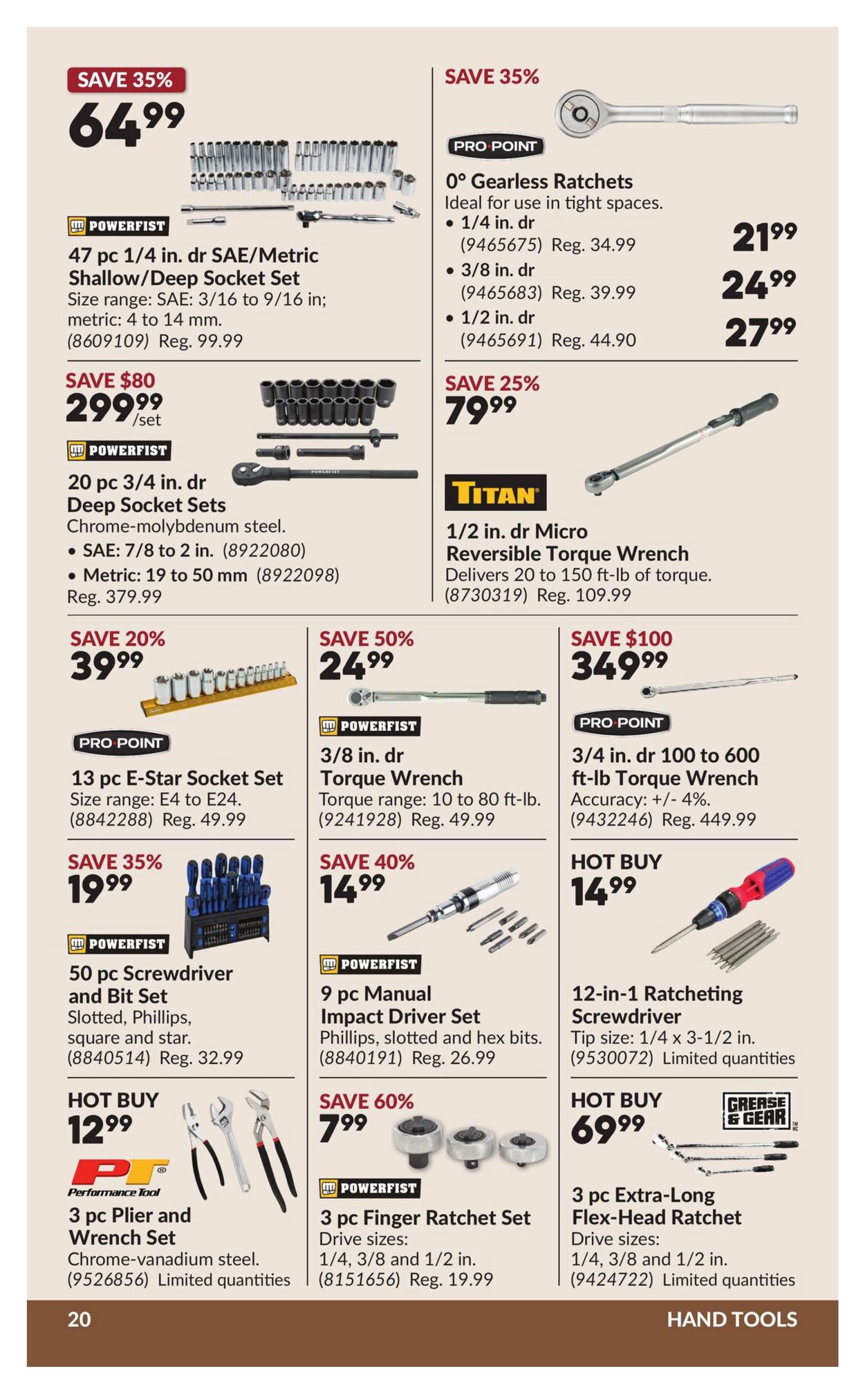 Princess Auto flyer page 26 features a variety of hand tools. Save 35% on a 47 pc 1/4 in. drive SAE/Metric Shallow/Deep Socket Set by Powerfist for $64.99, regularly $99.99. Save $80 on a 20 pc 3/4 in. drive Deep Socket Set by Powerfist for $299.99/set, regularly $379.99. Save 20% on a 13 pc E-Star Socket Set by Pro Point for $39.99, regularly $49.99. Save 35% on a 50 pc Screwdriver and Bit Set by Powerfist for $19.99. Hot Buy: a 3 pc Plier and Wrench Set by Performance Tool for $12.99. On the right side, save 35% on Pro Point 0° Gearless Ratchets, with prices starting at $21.99 for 1/4 in. drive, $24.99 for 3/8 in. drive, and $27.99 for 1/2 in. drive. Save 25% on a Titan 1/2 in. drive Micro Reversible Torque Wrench for $79.99, regularly $109.99. Save 50% on a 3/8 in. drive Torque Wrench by Powerfist for $24.99, regularly $49.99. Save $100 on a 3/4 in. drive 100 to 600 ft-lb Torque Wrench by Pro Point for $349.99, regularly $449.99. Save 40% on a 9 pc Manual Impact Driver Set by Powerfist for $14.99. Hot Buy: a 12-in-1 Ratcheting Screwdriver for $14.99. Save 60% on a 3 pc Finger Ratchet Set by Powerfist for $7.99. Hot Buy: a 3 pc Extra-Long Flex-Head Ratchet by Grease & Gear for $69.99.
