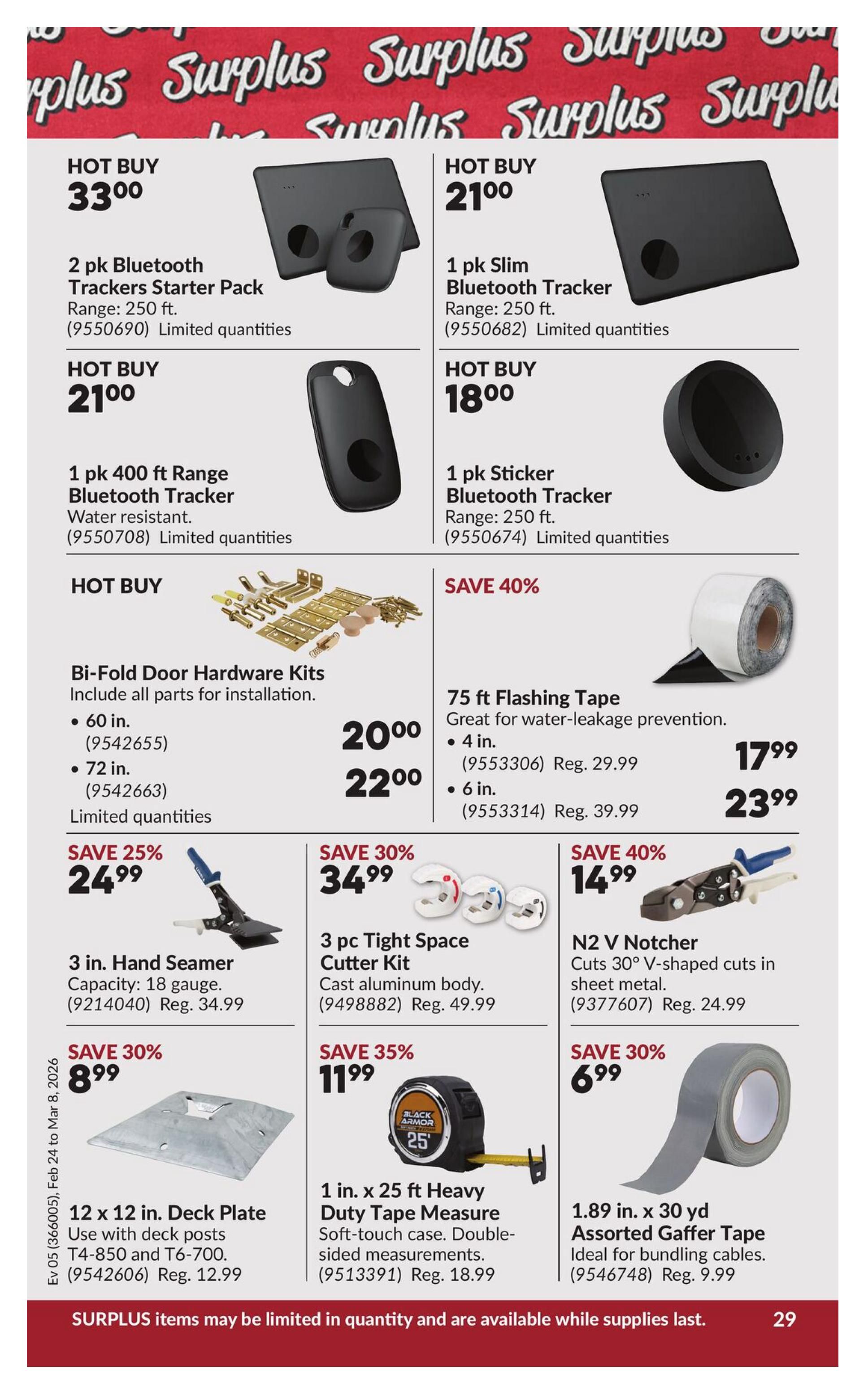 Princess Auto flyer page 35 features hot buys and savings. Hot Buys include a 2 pk Bluetooth Trackers Starter Pack for $33.00, a 1 pk Slim Bluetooth Tracker for $21.00, a 1 pk 400 ft Range Bluetooth Tracker (water resistant) for $21.00, and a 1 pk Sticker Bluetooth Tracker for $18.00. Bi-Fold Door Hardware Kits are available in 60 in. and 72 in. sizes. Savings include 25% off a 3 in. Hand Seamer (capacity 18 gauge) now $24.99 (reg. $34.99), 30% off a 3 pc Tight Space Cutter Kit (cast aluminum body) now $34.99 (reg. $49.99), 40% off an N2 V Notcher (cuts 30° V-shaped cuts in sheet metal) now $14.99 (reg. $24.99), 30% off a 12 x 12 in. Deck Plate (use with deck posts T4-850 and T6-700) now $8.99 (reg. $12.99), 35% off a 1 in. x 25 ft Heavy Duty Tape Measure (soft-touch case, double-sided measurements) now $11.99 (reg. $18.99), and 30% off 1.89 in. x 30 yd Assorted Gaffer Tape (ideal for bundling cables) now $6.99 (reg. $9.99). The 75 ft Flashing Tape (great for water-leakage prevention) is available in 4 in. for $17.99 (reg. $29.99) and 6 in. for $23.99 (reg. $39.99). Surplus items may be limited in quantity and are available while supplies last.