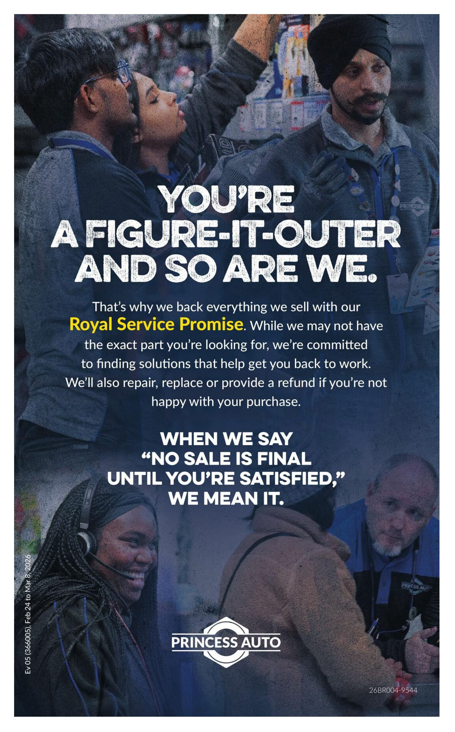 Princess Auto flyer page 45 features a message about their Royal Service Promise, stating 'You're a figure-it-outer and so are we.' The promise guarantees that they will find the exact part you're looking for, or commit to finding solutions to get you back to work. They also offer repair, replacement, or refund if you're not happy with your purchase. The page emphasizes their commitment with the slogan 'When we say 'No sale is final until you're satisfied,' we mean it.' The flyer is valid from February 24 to March 8, 2026.