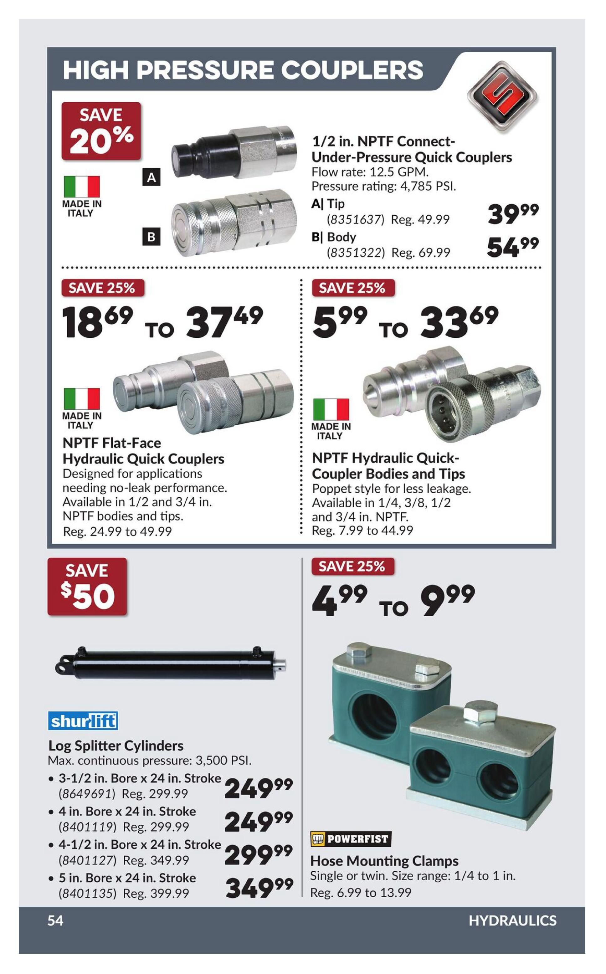 Princess Auto flyer page 60 features high-pressure couplers and hydraulic accessories. Save 20% on 1/2 in. NPTF Connect-Under-Pressure Quick Couplers with a flow rate of 12.5 GPM and pressure rating of 4,785 PSI. The tip is priced at $39.99 (reg. $49.99) and the body is $54.99 (reg. $69.99). Both are made in Italy. Save 25% on NPTF Flat-Face Hydraulic Quick Couplers, designed for no-leak performance, available in 1/2 and 3/4 in. NPTF bodies and tips, priced from $18.69 to $37.49 (reg. $24.99 to $49.99). Also made in Italy. Save 25% on NPTF Hydraulic Quick-Coupler Bodies and Tips with poppet style for low leakage, available in 1/4, 3/8, 1/2 and 3/4 in. NPTF, priced from $5.99 to $33.69 (reg. $7.99 to $44.99). Save $50 on ShurLift Log Splitter Cylinders with a max continuous pressure of 3,500 PSI. Available in 3-1/2 in. Bore x 24 in. Stroke for $249.99 (reg. $299.99), 4 in. Bore x 24 in. Stroke for $249.99 (reg. $299.99), 4-1/2 in. Bore x 24 in. Stroke for $299.99 (reg. $349.99), and 5 in. Bore x 24 in. Stroke for $349.99 (reg. $399.99). Save 25% on Powerfist Hose Mounting Clamps, single or twin, size range 1/4 to 1 in., priced from $4.99 to $9.99 (reg. $6.99 to $13.99). The page is sectioned under HYDRAULICS.