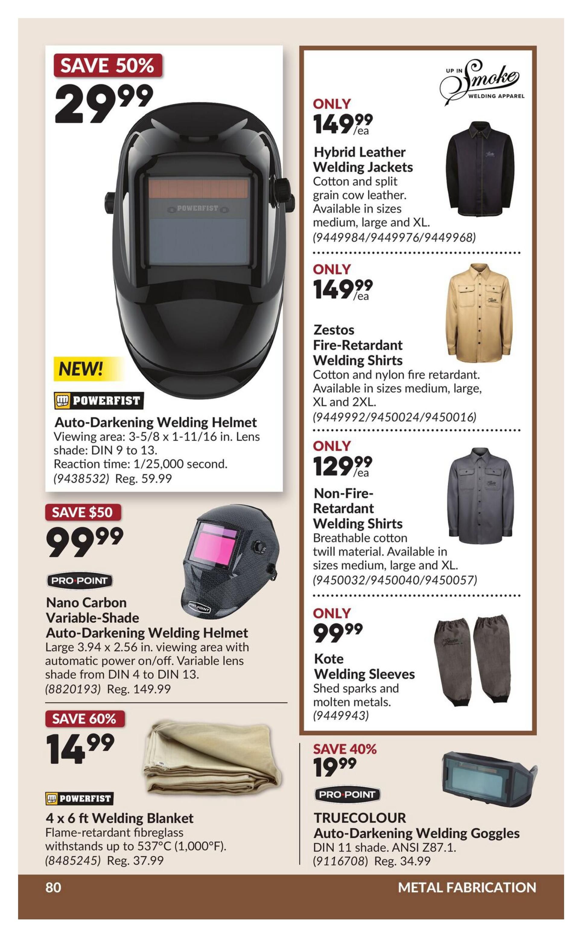 Princess Auto flyer page 86 features welding apparel and accessories. Save 50% on a Powerfist Auto-Darkening Welding Helmet for $29.99. Also available is a Nano Carbon Variable-Shade Auto-Darkening Welding Helmet for $99.99, a $50 saving. On sale is a 4 x 6 ft Powerfist Welding Blanket, flame-retardant fibreglass, for $14.99 (save 60%). Featured welding apparel includes Up in Smoke Hybrid Leather Welding Jackets for $149.99/ea, Zestos Fire-Retardant Welding Shirts for $149.99/ea, and Non-Fire-Retardant Welding Shirts for $129.99/ea. Kote Welding Sleeves are available for $99.99. Truecolour Auto-Darkening Welding Goggles are on sale for $19.99 (save 40%).