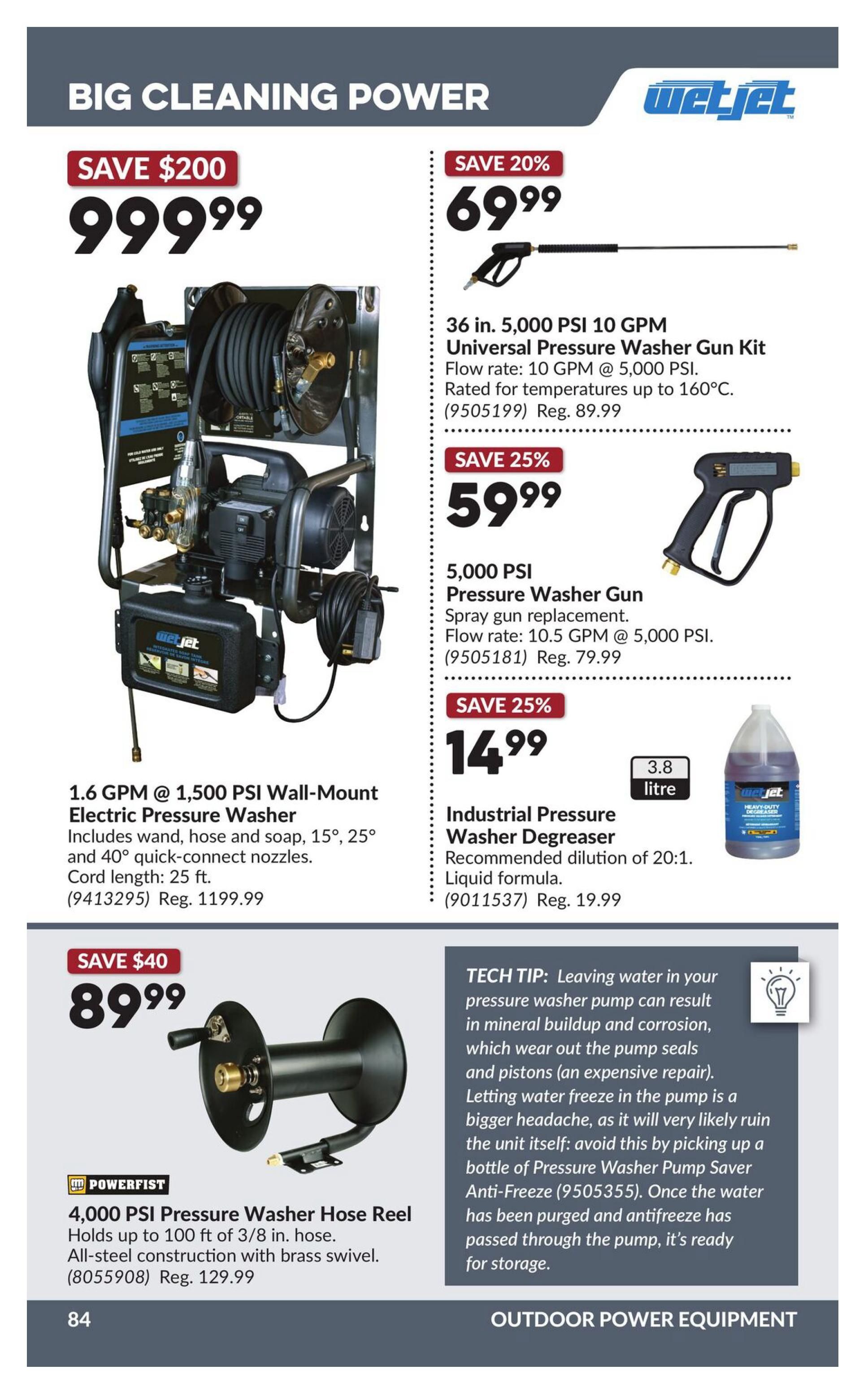 Princess Auto flyer page 90 features 'Big Cleaning Power' with several pressure washer specials. A WetJet 1.6 GPM @ 1,500 PSI Wall-Mount Electric Pressure Washer, including wand, hose, and 40° quick-connect nozzles, is on sale for $99.99 (Save $200, Reg. $119.99). Also featured is a 36 in. 5,000 PSI Universal Pressure Washer Gun Kit with a flow rate of 10 GPM, rated for temperatures up to 160°C, for $69.99 (Save 20%, Reg. $89.99). Another item is a 5,000 PSI Pressure Washer Gun replacement spray gun with a flow rate of 10.5 GPM, priced at $59.99 (Save 25%, Reg. $79.99). Industrial Pressure Washer Degreaser, a 3.8-litre liquid formula with a recommended dilution of 20:1, is available for $14.99 (Save 25%, Reg. $19.99). A Powerfist 4,000 PSI Pressure Washer Hose Reel, capable of holding up to 100 ft of 3/8 in. hose with all-steel construction and brass swivel, is on sale for $89.99 (Save $40, Reg. $129.99). A 'Tech Tip' advises using pressure washer pump saver antifreeze to prevent damage from freezing water in the pump.