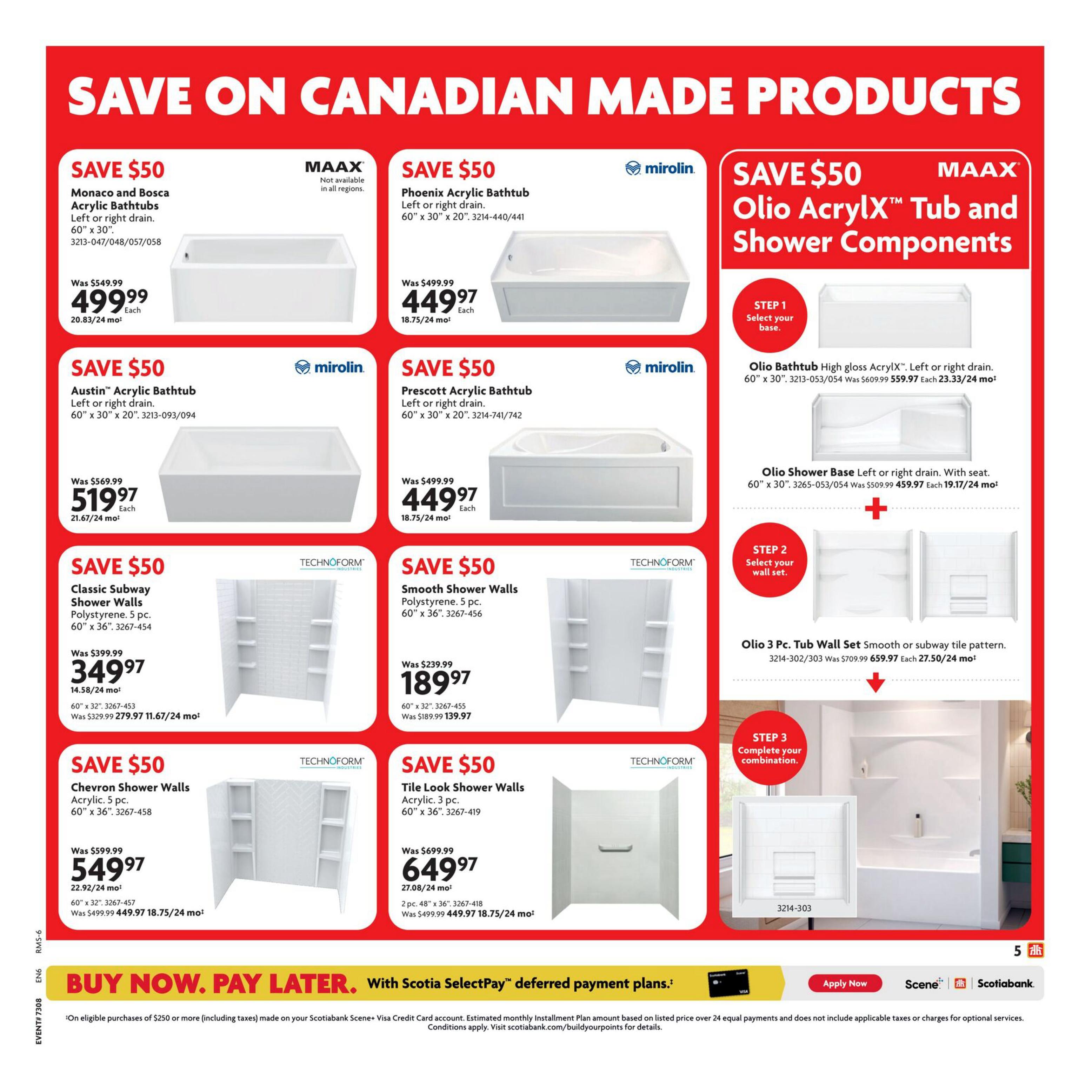 Home Hardware Ontario Ultimate Bath Sale flyer, page 5. Featuring savings on Canadian-made bath products. Save $50 on MAAX Monaco and Bosca Acrylic Bathtubs, left or right drain, 60' x 30', now $499.99 each. Save $50 on Mirolin Phoenix Acrylic Bathtubs, left or right drain, 60' x 30' x 20', now $449.97 each. Save $50 on Mirolin Austin Acrylic Bathtubs, left or right drain, 60' x 30' x 20', now $519.97 each. Save $50 on Mirolin Prescott Acrylic Bathtubs, left or right drain, 60' x 30', now $449.97 each. Also featured are MAAX Olio AcrylX Tub and Shower Components. The Olio Bathtub, high gloss AcrylX, left or right drain, 60' x 30', is on sale for $559.97 each. The Olio Shower Base, left or right drain with seat, 60' x 30', is $459.97 each. The Olio 3 Pc. Tub Wall Set, smooth or subway tile pattern, was $709.99, now $659.97 each. Save $50 on Technoform Industries shower walls: Classic Subway Shower Walls, Polystyrene, 5 pc., 60' x 36', now $349.97; Smooth Shower Walls, Polystyrene, 5 pc., 60' x 36', now $189.97; Chevron Shower Walls, Acrylic, 5 pc., 60' x 36', now $449.97; and Tile Look Shower Walls, Acrylic, 3 pc., 60' x 36', now $649.97. The flyer also promotes 'Buy Now. Pay Later.' with Scotiabank SelectPay deferred payment plans on eligible purchases of $250 or more.