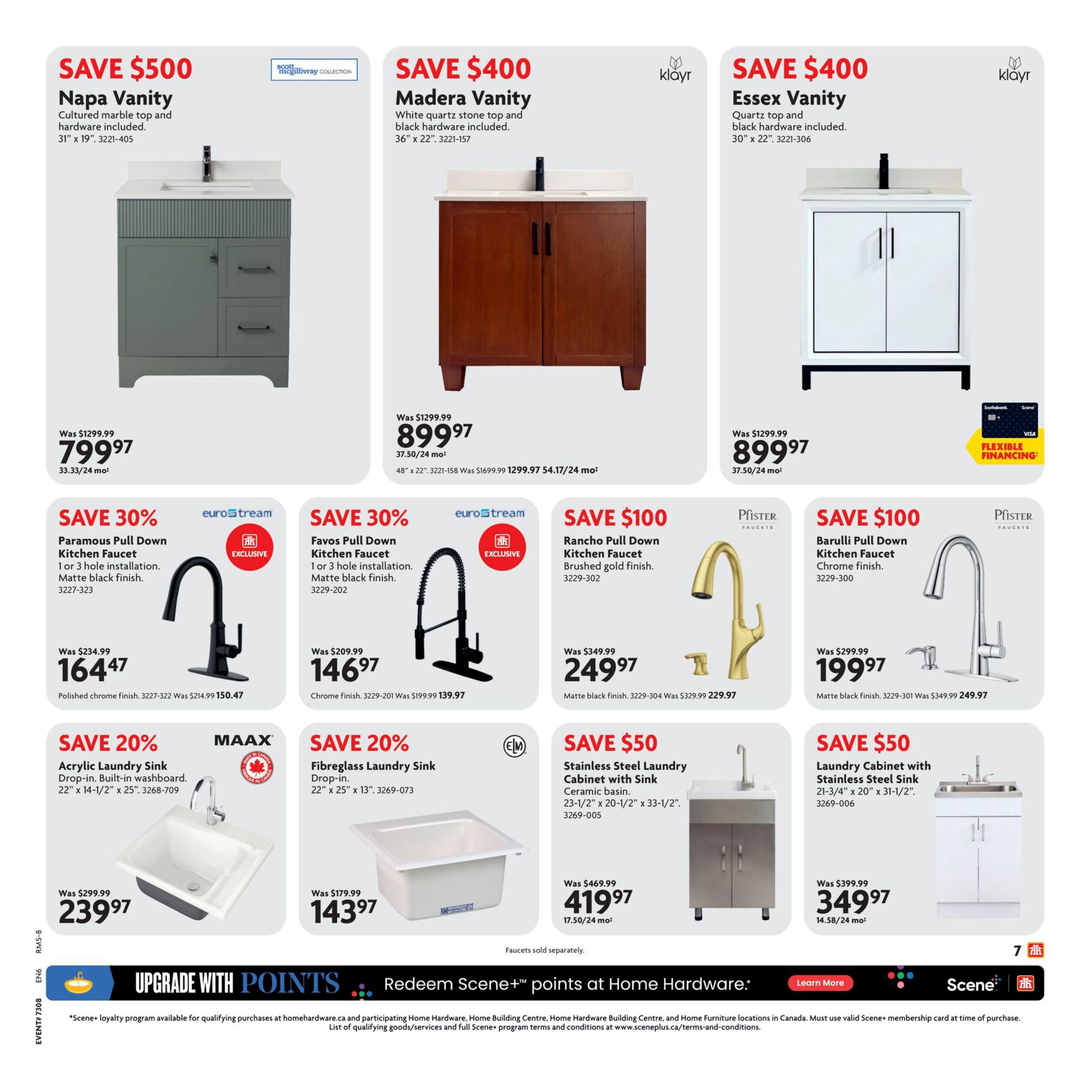 Home Hardware Ontario Ultimate Bath Sale page 7 features vanities and sinks. Save $500 on the Napa Vanity, now $799.97. Save $400 on the Madera Vanity, now $899.97, and the Essex Vanity, now $899.97. Save 30% on Paramous Pull Down Kitchen Faucet in matte black finish for $164.47 and Favos Pull Down Kitchen Faucet in matte black finish for $146.97. Save $100 on Rancho Pull Down Kitchen Faucet in brushed gold finish for $249.97 and Barulli Pull Down Kitchen Faucet in matte black finish for $199.97. Save 20% on MAAX Acrylic Laundry Sink for $239.97 and Fibreglass Laundry Sink Drop-in for $143.97. Save $50 on a Stainless Steel Laundry Cabinet with Sink for $419.97 and a Laundry Cabinet with Stainless Steel Sink for $349.97. Faucets sold separately. Upgrade with Scene+ points at Home Hardware.