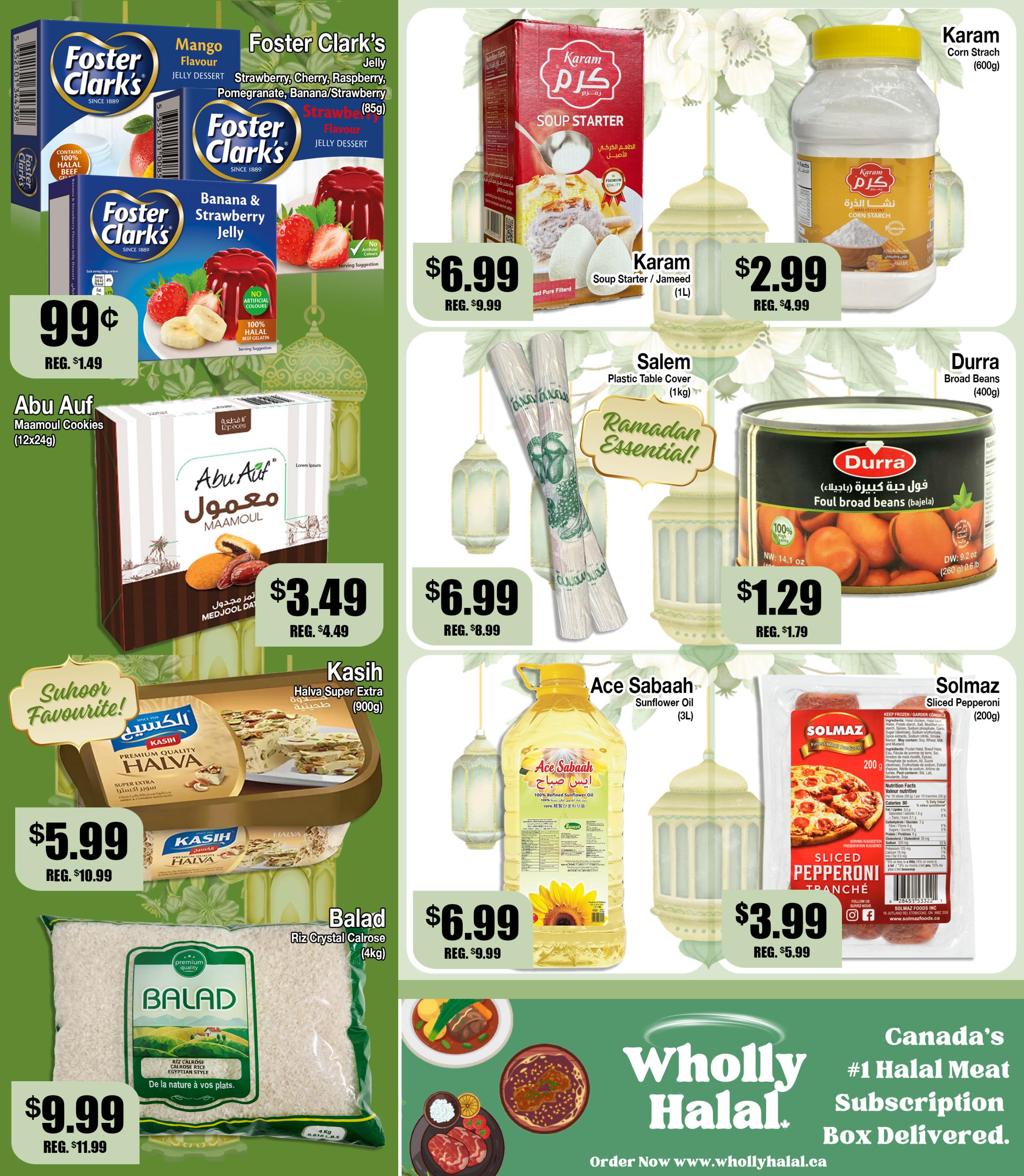 Ammar's Weekly Flyer Specials Page 4 features a variety of food items. Foster Clark's Jelly Dessert is on sale for 99 cents, regularly $1.49. Abu Auf Maamoul Cookies (12x24g) are $3.49, down from $4.49. Kasih Premium Quality Halva Super Extra (900g) is $5.99, reduced from $10.99. Balad Riz Calrose Rice (4kg) is $9.99, a discount from $11.99. Karam Soup Starter / Jameed is $6.99, down from $8.99. Karam Corn Starch (600g) is $2.99, regularly $4.99. Salem Plastic Table Cover (1kg) is also available. Durra Broad Beans (400g) are $1.29, down from $1.79. Ace Sabbaah 100% Refined Sunflower Oil (3L) is $6.99, reduced from $9.99. Solmaz Sliced Pepperoni (200g) is on sale for $3.99, down from $5.99. The page also promotes Canada's #1 Halal Meat Subscription Box from Wholly Halal.