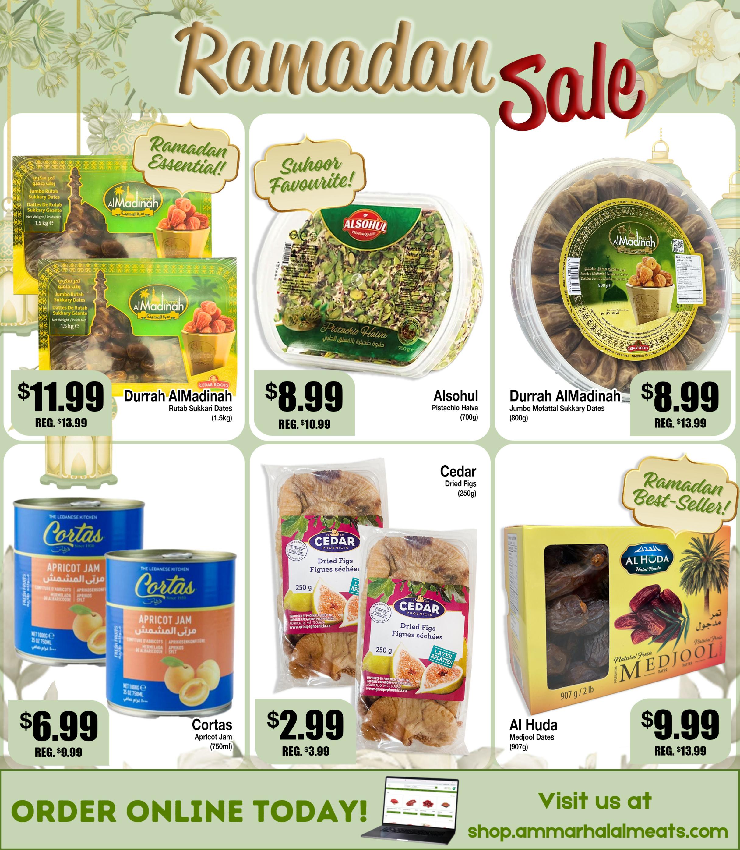 Ammar's Ramadan Sale page 6 features several food items. Durrah AlMadinah Rutab Sukkari Dates (1.5kg) are on sale for $11.99, regularly $13.99. Also featured is AlSohul Pistachio Halva (700g) for $8.99, down from $10.99. Durrah AlMadinah Jumbo Mofattal Sukkary Dates (800g) are priced at $8.99, with a regular price of $13.99. Cortas Apricot Jam (750ml) is available for $6.99, a discount from $9.99. Cedar Dried Figs (250g) are on sale for $2.99, reduced from $3.99. Al Huda Medjool Dates (907g) are a Ramadan Best-Seller for $9.99, down from $13.99. The page also includes a call to action to 'Order Online Today!' with a link to shop.ammarhalalmeats.com.