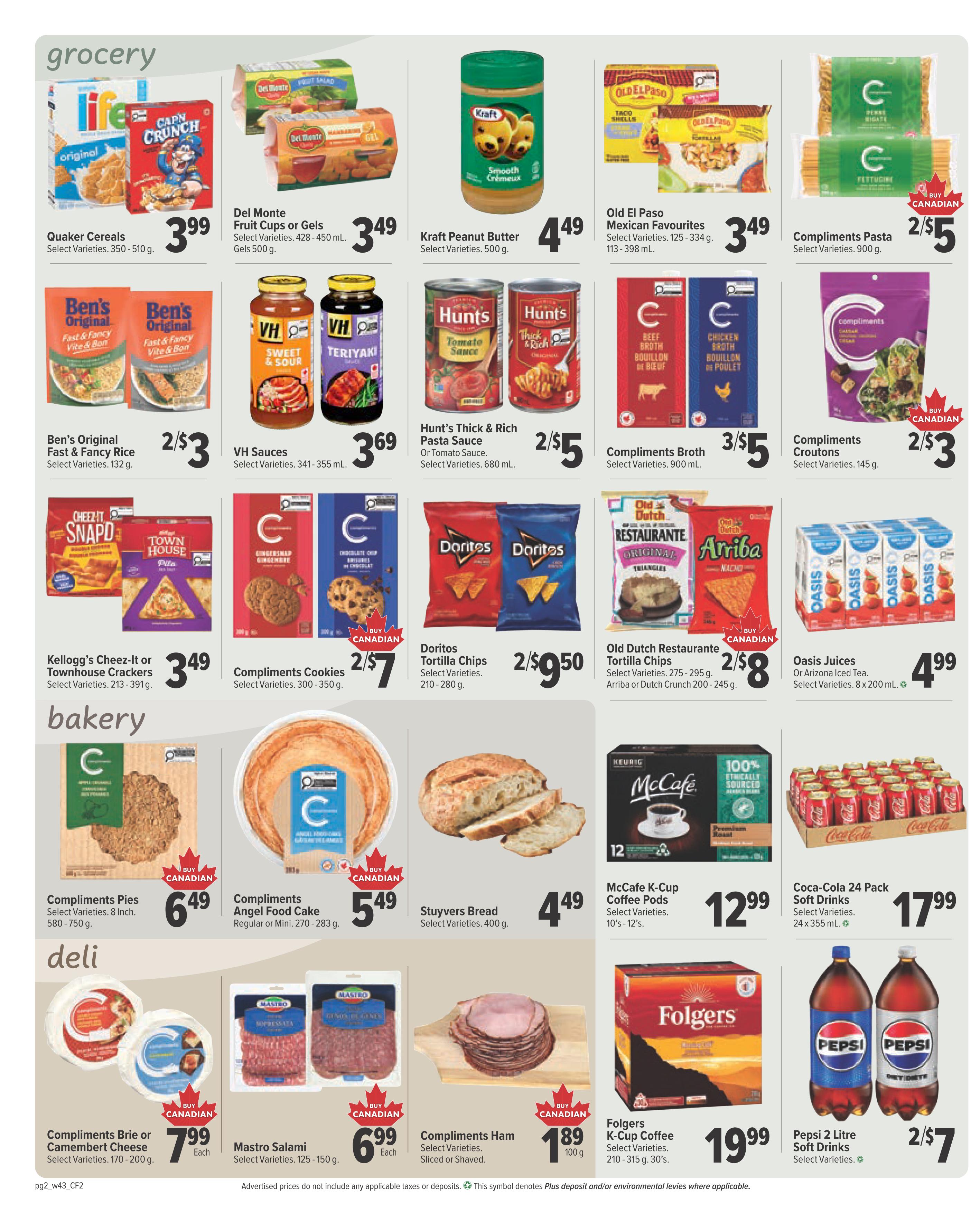 Bidgood's weekly flyer specials page 2 features a variety of grocery, bakery, and deli items. In the grocery section, find Quaker Cereals for $3.99, Del Monte Fruit Cups or Gels for $3.49, Kraft Peanut Butter for $4.49, and Old El Paso Taco Shells or Seasoning Mixes for $3.49. Compliments Pasta is on sale 2 for $5. Ben's Original Fast & Fancy Rice is 2 for $3, and VH Sauces are $3.69. Hunt's Thick & Rich Pasta Sauce or Tomato Sauce is 2 for $5. Compliments Broth is 3 for $5, and Compliments Croutons are 2 for $3. Kellogg's Cheez-It or Townhouse Crackers are $3.49, Compliments Cookies are 2 for $7, Doritos Tortilla Chips are 2 for $9.50, Old Dutch Restaurante Tortilla Chips are 2 for $8, and Oasis Juices or Arizona Iced Tea (8 x 355 mL) are $4.99. In the bakery section, Compliments Pies are $6.49, Compliments Angel Food Cake is $5.49, and Stuyvers Bread is $4.49. McCafe K-Cup Coffee Pods are $12.99, and Coca-Cola 24 Pack Soft Drinks are $17.99. In the deli section, Compliments Brie or Camembert Cheese is $7.99 each, Mastro Salami is $6.99 each, and Compliments Ham (sliced or shaved) is $1.89 per 100g. Folgers Coffee is $19.99, and Pepsi 2 Litre Soft Drinks are 2 for $7.