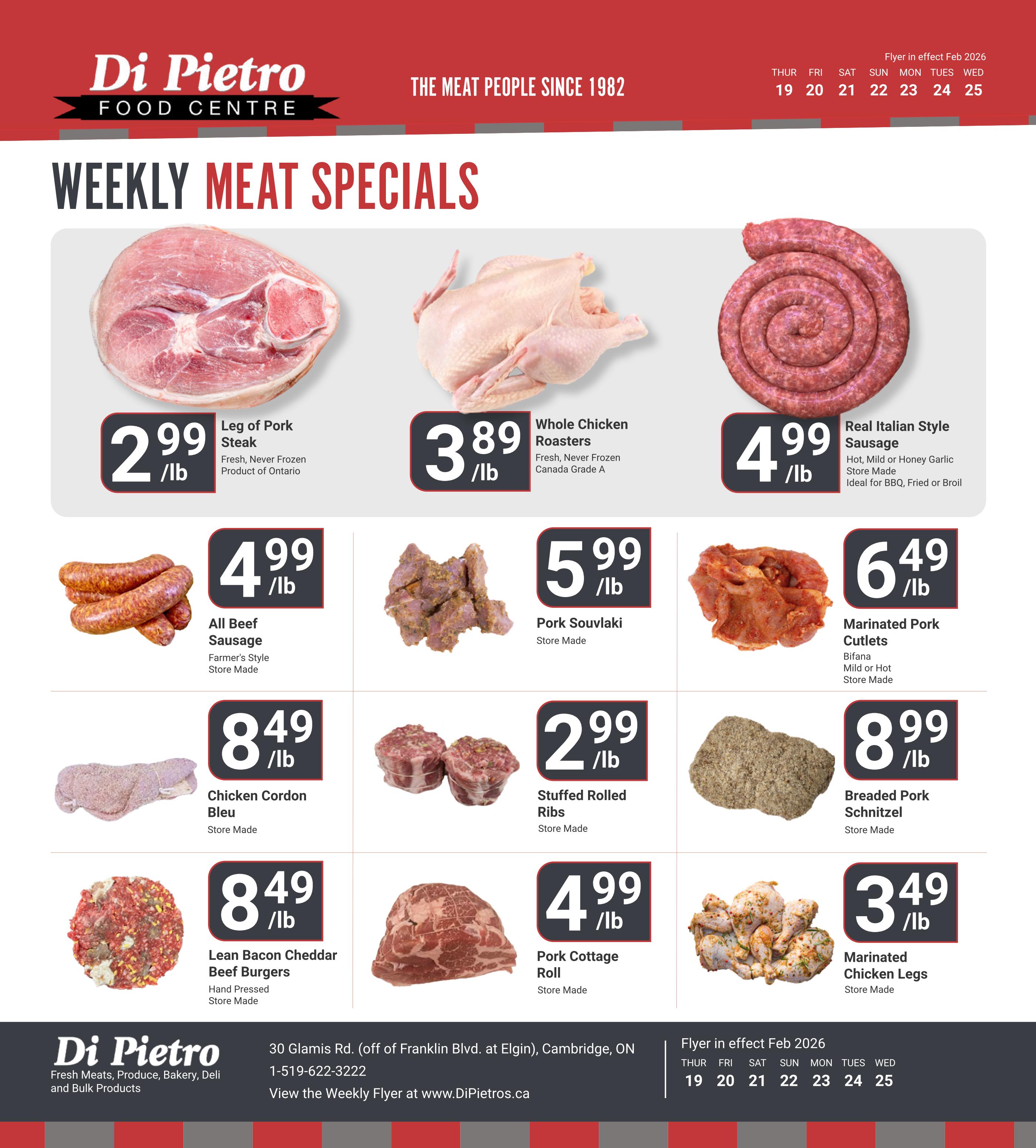 Di Pietro Food Centre Weekly Meat Specials flyer, page 3. Featured items include Leg of Pork Steak for $2.99/lb, Whole Chicken Roasters for $3.89/lb (Fresh, Never Frozen, Canada Grade A), and Real Italian Style Sausage (Hot, Mild or Honey Garlic, Store Made, ideal for BBQ, Fried or Broil) for $4.99/lb. Also on sale are All Beef Sausage (Farmer's Style, Store Made) for $4.99/lb, Pork Souvlaki (Store Made) for $5.99/lb, Marinated Pork Cutlets (Bifana, Mild or Hot, Store Made) for $6.49/lb, Chicken Cordon Bleu (Store Made) for $8.49/lb, Stuffed Rolled Ribs (Store Made) for $2.99/lb, Breaded Pork Schnitzel (Store Made) for $8.99/lb, Lean Bacon Cheddar Beef Burgers (Hand Pressed, Store Made) for $8.49/lb, Pork Cottage Roll (Store Made) for $4.99/lb, and Marinated Chicken Legs (Store Made) for $3.49/lb. The flyer is in effect February 19-25, 2026.