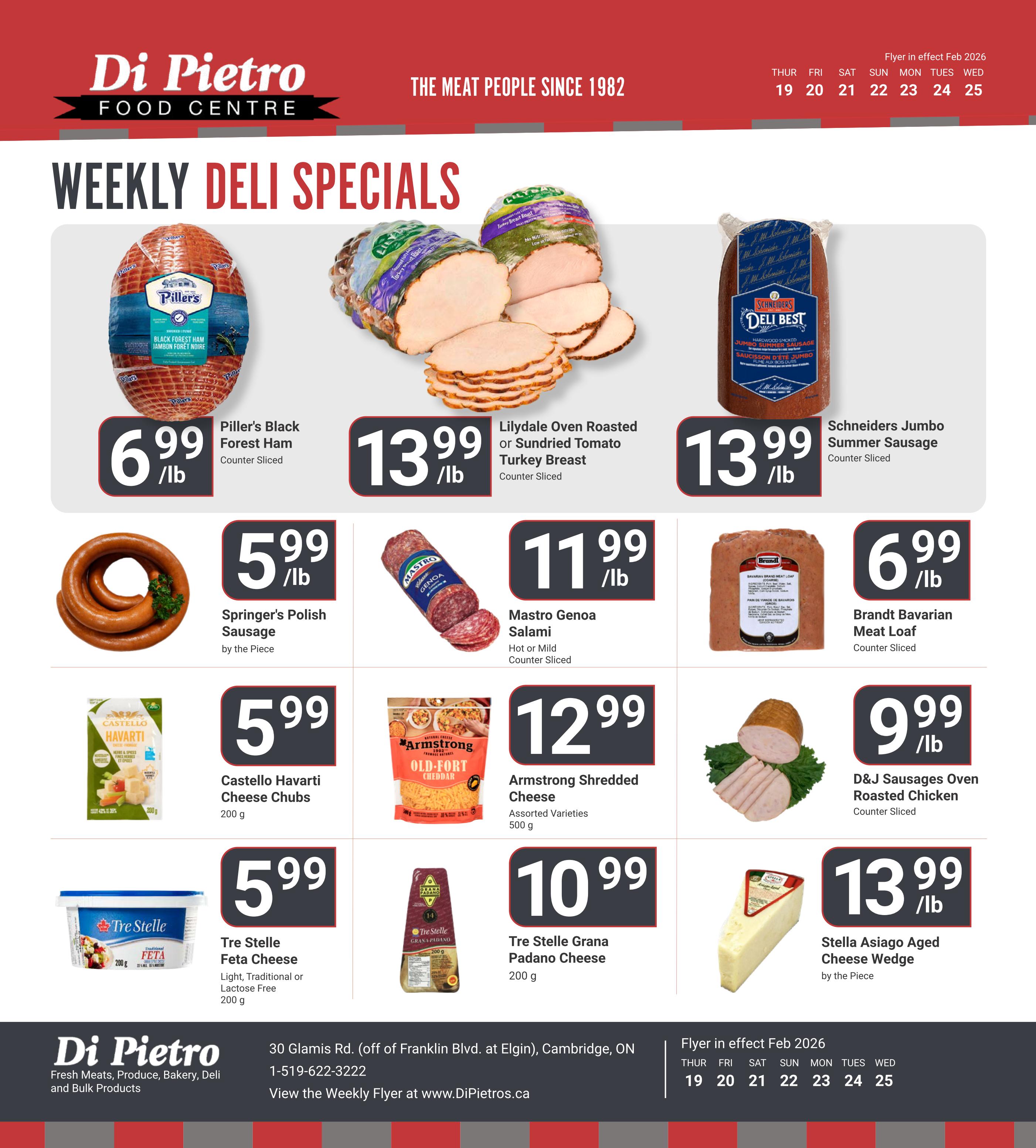 Di Pietro Food Centre Weekly Deli Specials flyer for February 19-25, 2026. Featured items include Piller's Black Forest Ham at $6.99/lb, Lilydale Oven Roasted or Sundried Tomato Turkey Breast at $13.99/lb, and Schneiders Jumbo Summer Sausage at $13.99/lb. Also on special are Springer's Polish Sausage by the piece for $5.99/lb, Mastro Genoa Salami (Hot or Mild) counter sliced for $11.99/lb, and Brandt Bavarian Meat Loaf counter sliced for $6.99/lb. Cheese selections include Castello Havarti Cheese Chubs for $5.99 (200g), Armstrong Shredded Cheese (Assorted Varieties) for $12.99 (500g), Tre Stelle Feta Cheese (Light, Traditional or Lactose Free) for $5.99 (200g), Tre Stelle Grana Padano Cheese for $10.99 (200g), and Stella Asiago Aged Cheese Wedge by the piece for $13.99/lb. D&J Sausages Oven Roasted Chicken counter sliced are available for $9.99/lb.