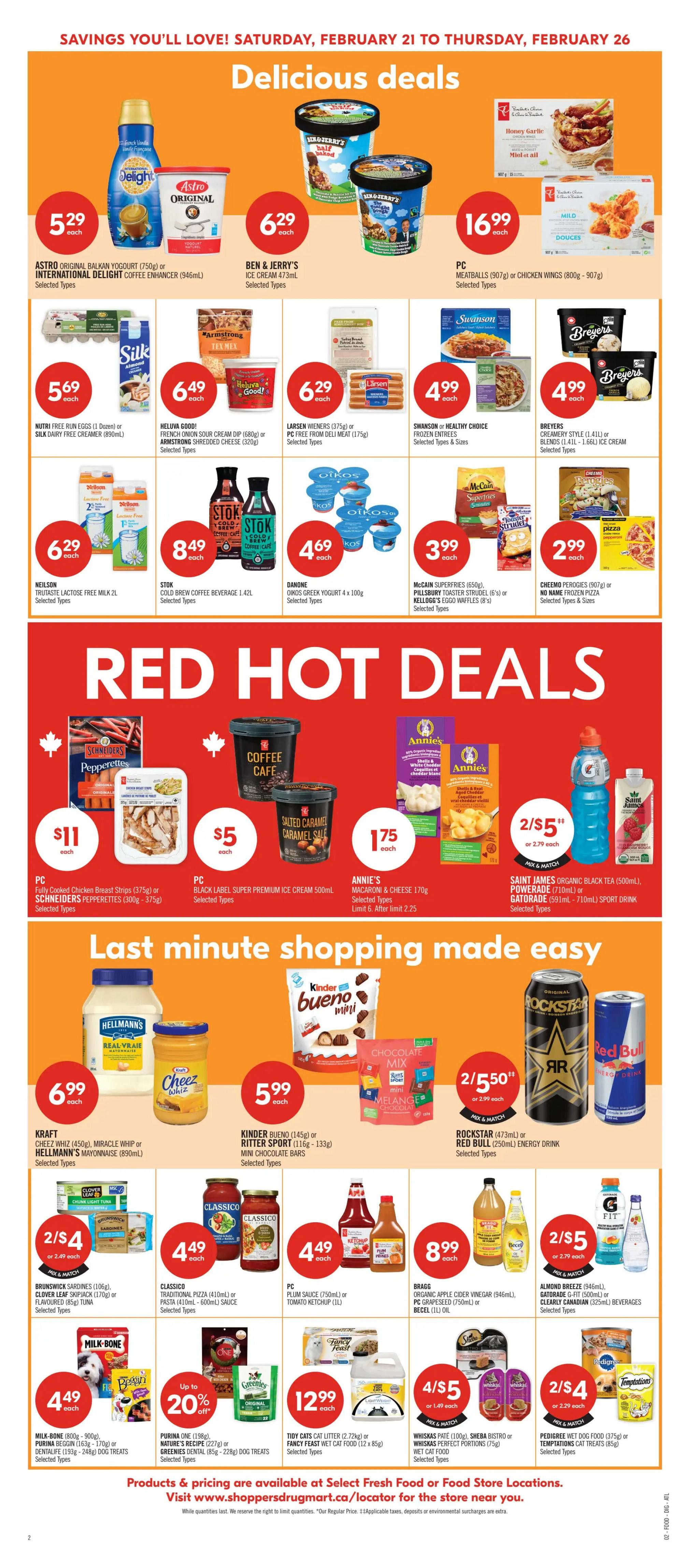 Shoppers Drug Mart Atlantic flyer page 8 features 'Delicious Deals' and 'Red Hot Deals'. Delicious Deals include International Delight Coffee Enhancer (946ml) for $5.29, Astro Original Balkan Yogurt (750g) for $5.29, Ben & Jerry's Ice Cream (473ml) for $6.29, PC Meatballs or Chicken Wings (800g-907g) for $16.99. Also featured are Nutri Free Run Eggs (1 dozen) or Silk Dairy Free Creamer (890ml) for $5.69, Heluva Good! French Onion Sour Cream Dip or Armstrong Shredded Cheese (320g) for $6.49, and Larsen Wieners (375g) or PC Free From Deli Meat (175g) for $6.29. Other deals include Swanson or Healthy Choice Frozen Entrees for $4.99, and Breyers Creamery Style Ice Cream (1.41L) or Blends (1.41L-1.66L) for $4.99. Neilson Trutaste Lactose Free Milk 2L is $6.29, Stok Cold Brew Coffee Beverage 1.42L is $8.49, and Danone Oikos Greek Yogurt (4 x 100g) is $4.69. McCain Superfries (650g), Pillsbury Toaster Strudel (6's), or Kellogg's Eggo Waffles (8's) are $3.99, and Cheemo Perogies (907g) or No Name Frozen Pizza are $2.99. Red Hot Deals include PC Fully Cooked Chicken Breast Strips (375g) or Schneiders Pepperettes (300g-375g) for $11, and PC Black Label Super Premium Ice Cream (500ml) for $5. Last minute shopping made easy features Hellmann's Mayonnaise (890ml) or Kraft Cheez Whiz (450g) for $6.99. Kinder Bueno (145g) or Ritter Sport (116g-133g) Mini Chocolate Bars are $5.99. Annie's Macaroni & Cheese (170g) is $1.75. Saint James Organic Black Tea (500ml), Powerade (710ml) or Gatorade Sport Drink (591ml-710ml) are 2 for $5. Rockstar (473ml) or Red Bull (250ml) Energy Drink are 2 for $5.50. Mix & Match: Brunswick Sardines (106g), Clover Leaf Skipjack (170g) or Flavoured Tuna (85g) are 2 for $4. Classico Traditional Pizza or Pasta Sauce (410ml-600ml) is $4.49. PC Plum Ketchup (750ml) or Tomato Sauce (500ml) is $4.49. Braggs Organic Apple Cider Vinegar (946ml) or PC Grapeseed Oil (750ml) is $8.99. Mix & Match: Almond Breeze (946ml) or Gatorade G-Fit (500ml) or Clearly Canadian Beverages are 2 for $5. Milk-Bone (800g-907g), Purina Beggin' (163g-170g) or Dentalife (193g-248g) Dog Treats are $4.49. Up to 20% off Purina One (198g), Nature's Recipe (227g) or Greenies Dental (85g-228g) Dog Treats. Tidy Cats Litter (2.72kg) or Fancy Feast Wet Cat Food (85g) is $12.99. Mix & Match: Whiskas Paté (100g), Sheba Bistro or Whiskas Perfect Portions (75g) Wet Cat Food are 4 for $5. Mix & Match: Pedigree Wet Dog Food (375g) or Temptations Cat Treats (85g) are 2 for $4.