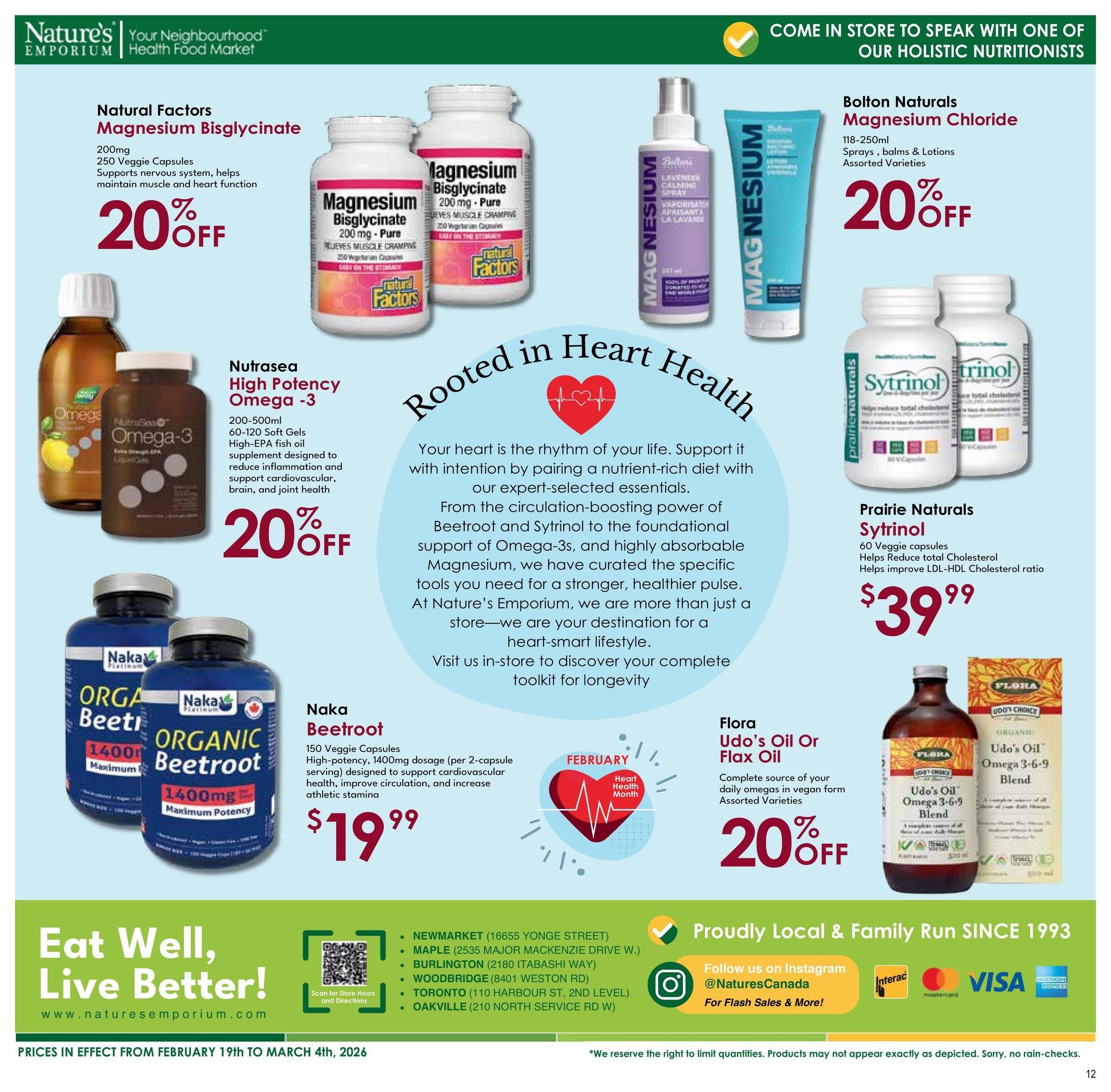 Nature's Emporium flyer specials page 12. Features Natural Factors Magnesium Bisglycinate 200mg, 250 Veggie Capsules, on sale for 20% off, supporting nervous system, muscle and heart function. Also features Bolton Naturals Magnesium Chloride sprays, balms & lotions, assorted varieties, 118-250ml, on sale for 20% off. Nutrasea High Potency Omega-3, 200-500ml, 60-120 Soft Gels, high-EPA fish oil supplement to reduce inflammation and support cardiovascular, brain, and joint health, is on sale for 20% off. Prairie Naturals Sytrinol, 60 Veggie capsules, helps reduce total cholesterol and improve LDL-HDL cholesterol ratio, is priced at $39.99. Naka Organic Beetroot 1400mg, 150 Veggie Capsules, high-potency, maximum dosage designed to support cardiovascular health, improve circulation, and increase athletic stamina, is priced at $19.99. Flora Udo's Oil or Flax Oil, complete source of your omegas in vegan form, assorted varieties, is on sale for 20% off. The page has a central theme of 'Rooted in Heart Health' and mentions February is Heart Health Month. It also includes store locations, website www.naturesemporium.com, and payment methods accepted. Prices are in effect from February 19th to March 4th, 2026.