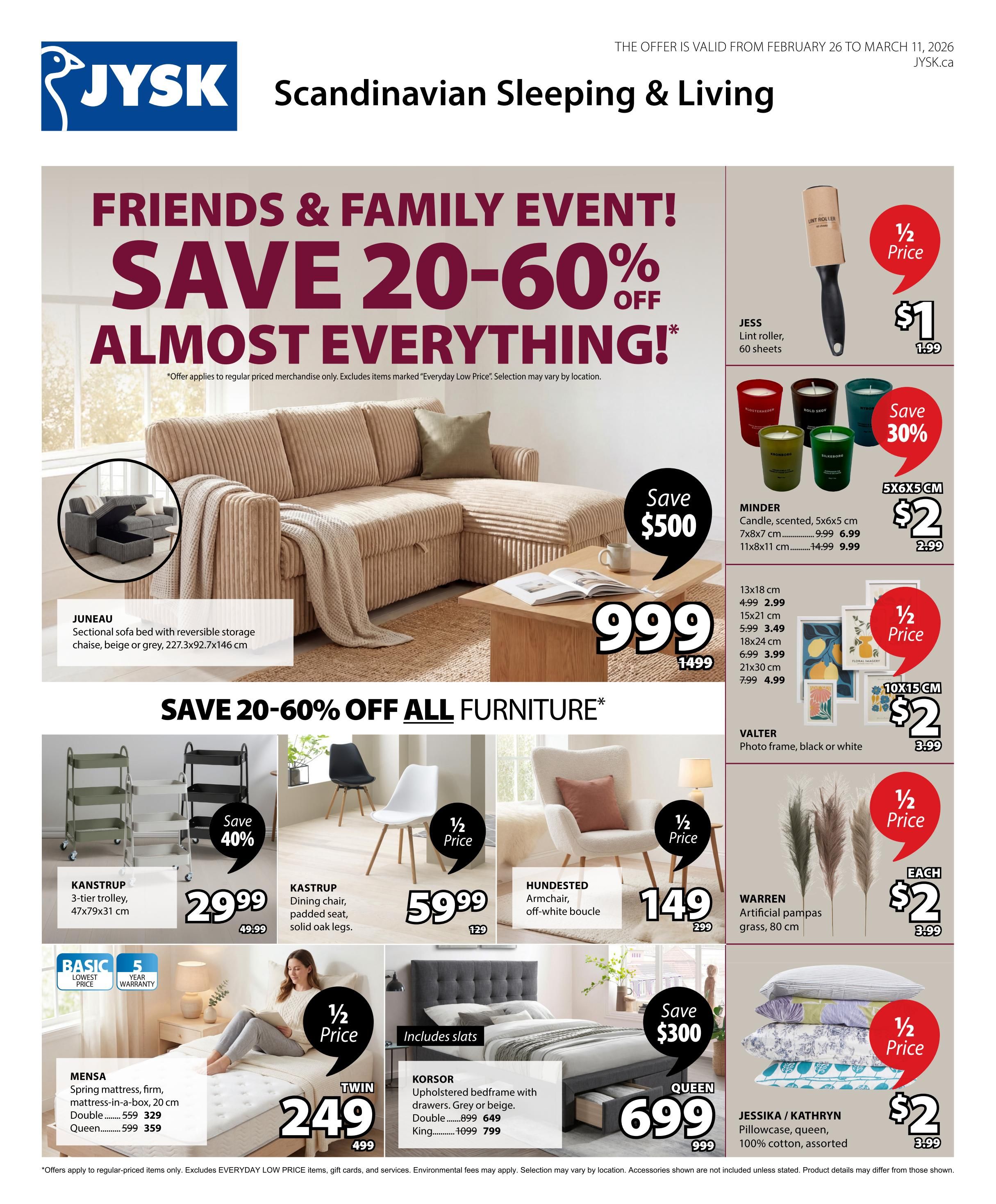 Jysk flyer featuring a Friends & Family Event with savings of 20-60% off almost everything. Featured items include the JUNEAU sectional sofa bed with reversible storage chaise in beige or grey for $999, a JESS lint roller for $1 (originally $1.99), and MINder scented candles in various sizes starting at $2 (originally $2.99) with a 30% saving. The flyer also highlights 'Save 20-60% Off All Furniture'. Specific furniture deals include the KANSTRUP 3-tier trolley at $29.99 (save 40%), KAUSTRUP dining chair at $59.99, HUNDESTED armchair in off-white bouclé for $149, WARREN artificial pampas grass for $2 each (originally $3.99), VALTER photo frames for $2 (originally $3.99), MENSA spring mattress in double size for $329 (originally $559) and queen size for $359 (originally $599) with a 5-year warranty, KORSOR upholstered bedframe with drawers in grey or beige, double size for $649 (originally $899) and king size for $799 (originally $1099), and JESSICA/KATHRYN 100% cotton pillowcases for $2 (originally $3.99). Offers apply to regular-priced items only and exclude 'Everyday Low Price' items. Selection may vary by location.