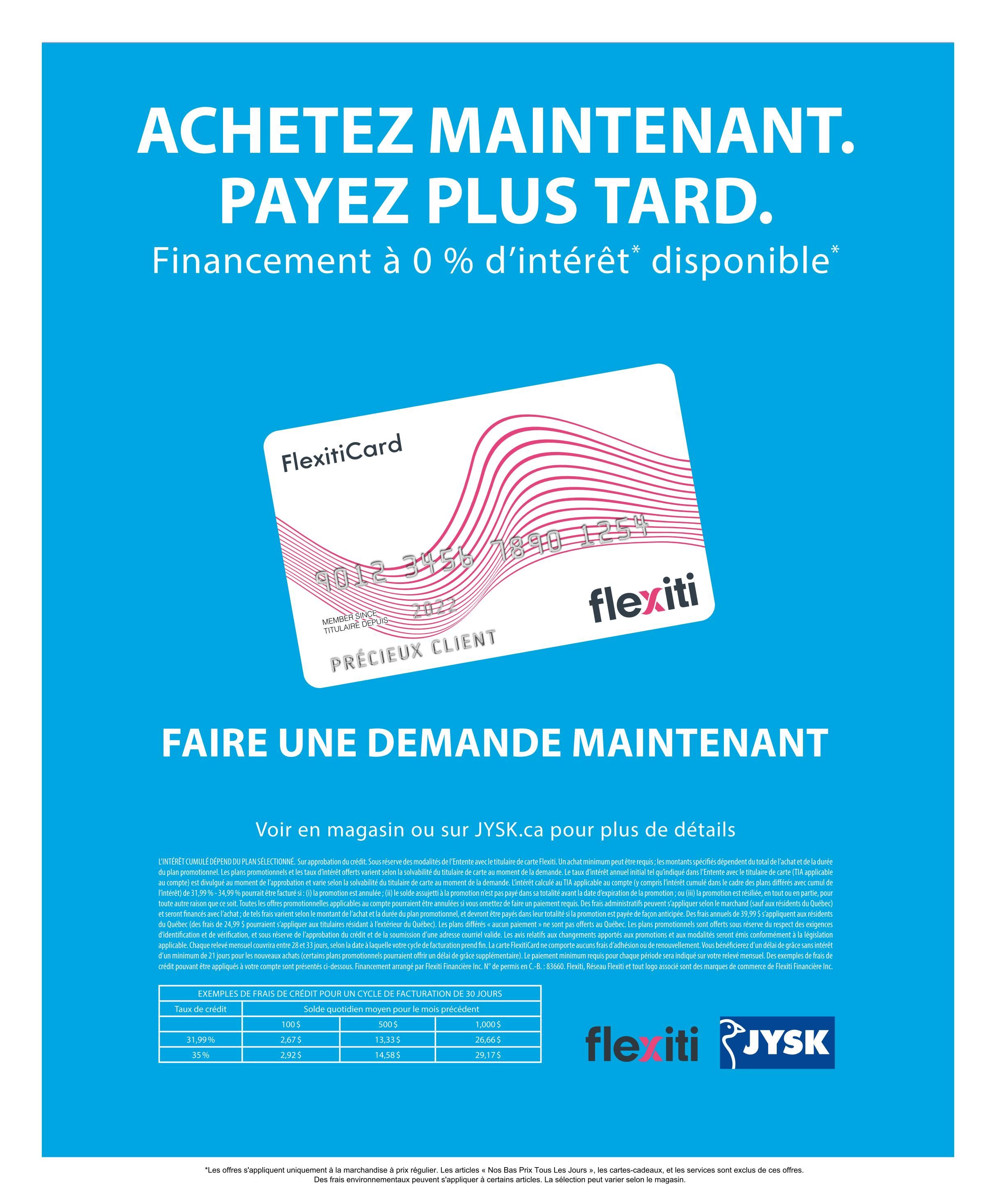 Jysk flyer page 24: Buy now, pay later with 0% interest financing available. Features a FlexitiCard with a sample card number and 'PRECIOUS CLIENT' designation. Details on 'Make a purchase request' are provided, along with a table showing examples of credit fees for a 30-day billing cycle. The table includes credit rates of 31.99% and 35%, with corresponding average monthly payments for previous balances of $500 and $1,000. For a $500 balance, the payments are $13.33 and $14.58 respectively. For a $1,000 balance, the payments are $26.66 and $29.17 respectively. The page also includes fine print regarding credit terms, interest calculations, and administrative fees, mentioning that administrative fees of $39.99 may apply to Quebec residents. The Jysk logo is prominently displayed. 'Offers apply only to regular priced merchandise. Articles like 'Our Best Prices All Year Round', gift cards, and environmentally friendly products may be excluded from these offers. Selection may vary by store.