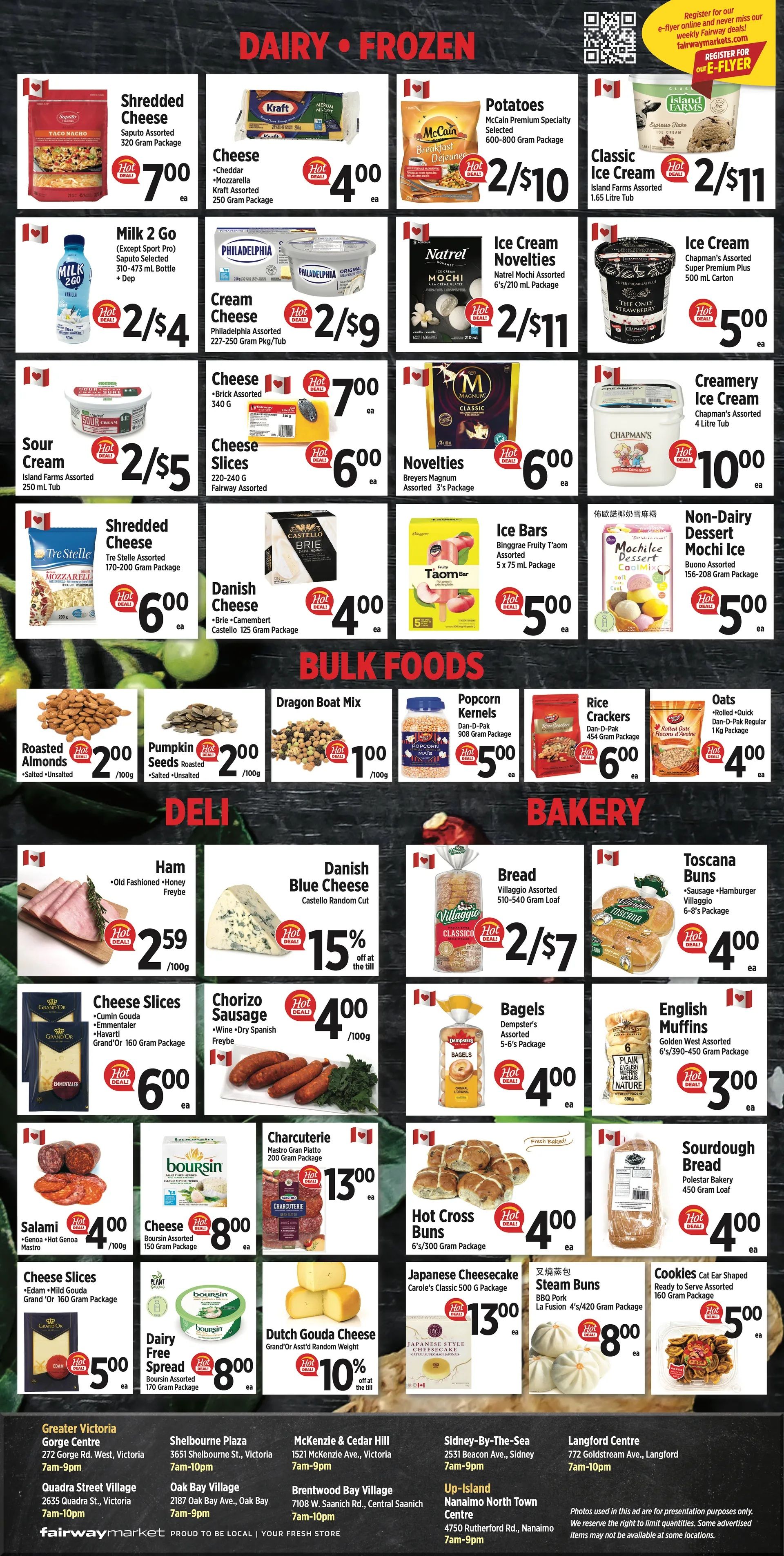 Fairway Market weekly flyer specials page 4 features a wide selection of dairy, frozen, bulk foods, deli, and bakery items. In the dairy section, find Saputo Shredded Cheese for $7.00, Kraft Assorted Cheese for $4.00, Milk 2 Go for 2/$4, Philadelphia Cream Cheese for 2/$9, and Island Farms Sour Cream for 2/$5. Frozen treats include McCain Potatoes for 2/$10, Island Farms Classic Ice Cream for 2/$11, Natrel Mochi Ice Cream Novelties for 2/$11, Chapman's Ice Cream for $5.00, Breyers Magnum Novelties for $6.00, and Chapman's Creamery Ice Cream for $10.00. Bulk foods include Tre Stelle Shredded Cheese for $6.00, Castello Danish Cheese for $4.00, Binggrae Ice Bars for $5.00, Buono Non-Dairy Mochi Ice Cream for $5.00, Roasted Almonds for $2.00/100g, Roasted Pumpkin Seeds for $2.00/100g, Dragon Boat Mix for $1.00/100g, Dan-D-Pak Popcorn Kernels for $5.00, Dan-D-Pak Rice Crackers for $6.00, and Dan-D-Pak Rolled Oats for $4.00. The deli offers Freybe Ham for $2.59/100g, Danish Blue Cheese with 15% off, Grand'Or Cheese Slices for $6.00, Mastro Charcuterie for $13.00, Mastro Salami for $4.00/100g, and Boursin Assorted Cheese for $8.00. Bakery items include Villaggio Bread for 2/$7, Villaggio Toscana Buns for $4.00, Dempster's Bagels for $4.00, Golden West English Muffins for $3.00, Polestar Bakery Sourdough Bread for $4.00, Hot Cross Buns for $4.00, and Japanese Style Cheesecake for $8.00. Also featured is Grand'Or Dutch Gouda Cheese with 10% off and Assorted Cat Ear Shaped Cookies for $5.00.