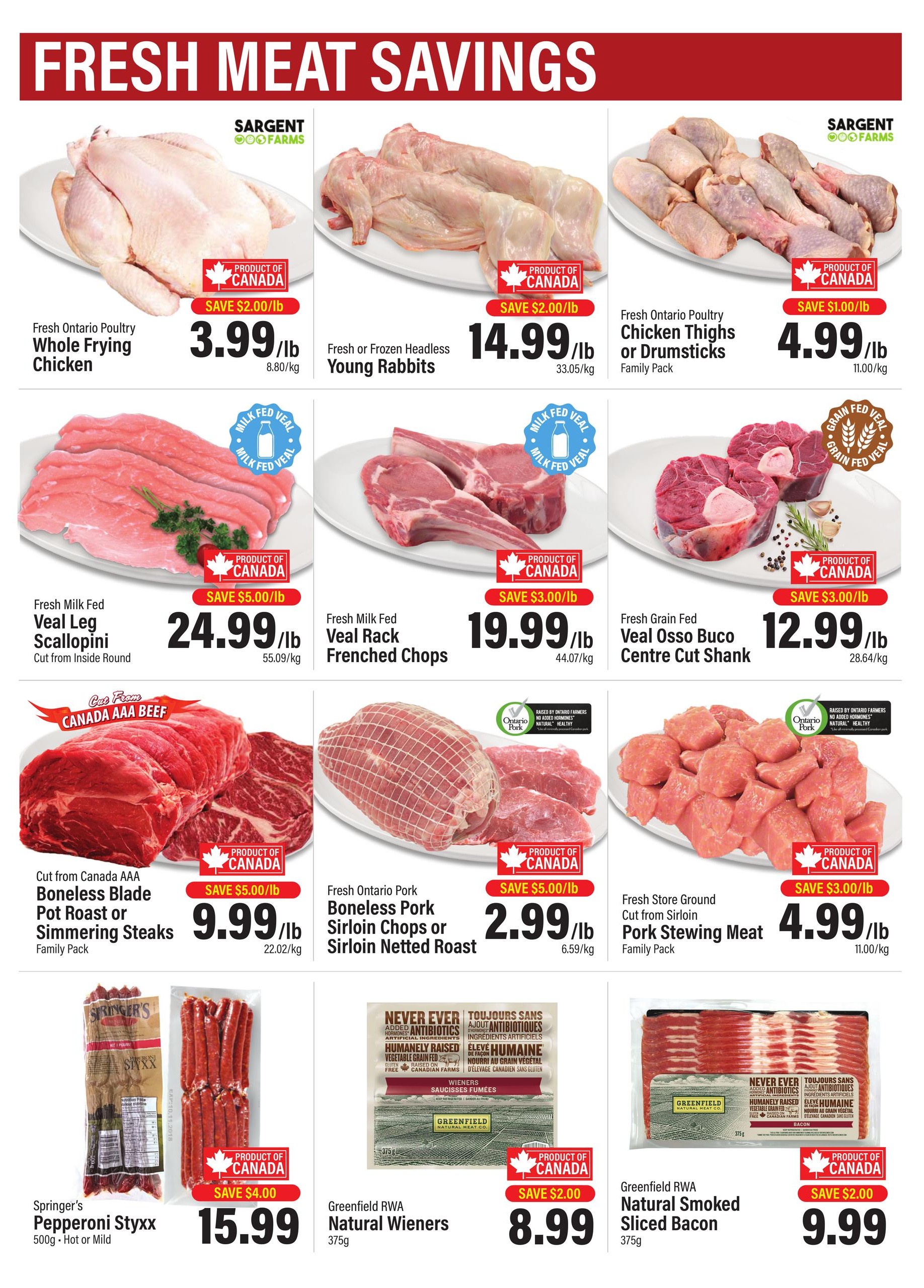 Commisso's Fresh Foods weekly flyer specials page 2 features fresh meat savings. Highlights include Fresh Ontario Poultry Whole Frying Chicken at $3.99/lb, save $2.00/lb. Fresh or Frozen Headless Young Rabbits are $14.99/lb, save $2.00/lb. Fresh Ontario Poultry Chicken Thighs or Drumsticks Family Pack is $4.99/lb, save $1.00/lb. Fresh Milk Fed Veal Leg Scallopini, cut from inside round, is $24.99/lb, save $5.00/lb. Fresh Milk Fed Veal Rack Frenched Chops are $19.99/lb, save $3.00/lb. Fresh Grain Fed Veal Osso Buco Centre Cut Shank is $12.99/lb, save $3.00/lb. Cut from Canada AAA Boneless Blade Pot Roast or Simmering Steaks Family Pack is $9.99/lb, save $5.00/lb. Fresh Ontario Pork Boneless Pork Sirloin Chops or Sirloin Netted Roast is $2.99/lb, save $5.00/lb. Fresh Store Ground Cut from Sirloin Pork Stewing Meat Family Pack is $4.99/lb, save $3.00/lb. Springer's Pepperoni Styxx 500g, Hot or Mild, is $15.99, save $4.00. Greenfield RWA Natural Wieners 375g are $8.99, save $2.00. Greenfield RWA Natural Smoked Sliced Bacon 375g is $9.99, save $2.00.