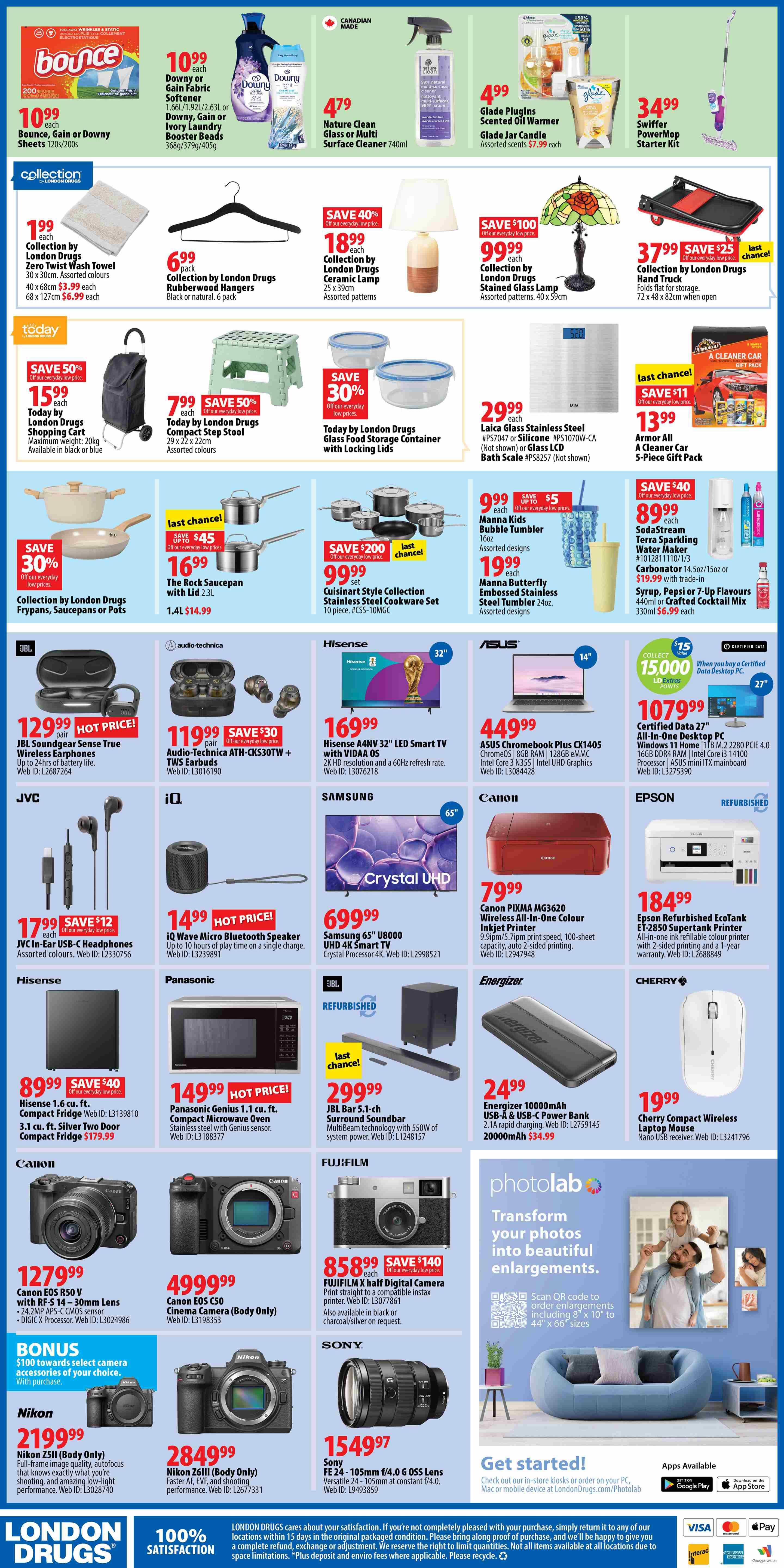 London Drugs Weekly Flyer Specials Page 4. Top section features cleaning supplies: Bounce 200-sheet dryer sheets for $10.99, Downy or Gain Fabric Softener 1.66L/1.92L/2.63L or Downy, Gain or Ivory Laundry Booster Beads 368g/379g/405g for $10.99, Nature Clean Glass or Multi-Surface Cleaner 740ml for $4.79. Also shown are Glade Plugins Scented Oil Warmer and Glade Jar Candle assorted scents for $4.99, and Swiffer PowerMop Starter Kit for $34.99. Collection by London Drugs items include: 30x30cm Zero Twist Wash Towel for $1.99, Rubberwood Hangers 6-pack for $6.99, and Stained Glass Lamp for $99.99. Today by London Drugs products: Shopping Cart for $15.99, Compact Step Stool for $7.99, and Glass Food Storage Container with Locking Lids for $29.99. Other featured items: Laica Glass Stainless Steel or Silicone Glass LCD Bath Scale for $29.99, and Armor All A Cleaner Car 5-Piece Gift Pack for $13.99. Kitchenware includes The Rock Saucepan with Lid 2.3L for $16.99 and Cuisinart Style Cookware Set 10-piece for $99.99. Electronics include: JBL Soundgear Sense True Wireless Earphones for $129.99, Audio-Technica ATH-CKS30TW + TWS Earbuds for $119.99, Hisense A4NV 32' HD Smart TV for $169.99, ASUS Chromebook Plus CX1405 for $449.99, Certified Data 27' All-In-One Desktop PC for $1079.99. Audio devices: JVC In-Ear USB-C Headphones for $17.99, iQ Wave Micro Bluetooth Speaker for $14.99. Home appliances: Hisense 1.6 cu. ft. Compact Fridge for $89.99, Panasonic Genius 1.1 cu. ft. Compact Microwave Oven for $149.99. Printers: Canon PIXMA MG3620 Wireless All-In-One Colour Inkjet Printer for $79.99, and Epson Refurbished EcoTank ET-2850 Supertank Printer for $184.99. Cameras: Canon EOS R50 with RF-S 14-30mm Lens for $1279.99, Canon EOS C50 for $4999.99, FUJIFILM X half Digital Camera for $858.99. Nikon Z5II (Body Only) for $2199.99, Nikon Z6II (Body Only) for $2849.99. Sony FE 24-105mm f/4 G OSS Lens for $1549.97. Also featured is a bonus $100 towards select camera accessories with purchase. The bottom section promotes Photolab photo enlargements and includes payment options: Visa, Mastercard, Apple Pay, Interac, American Express, and Google Pay.