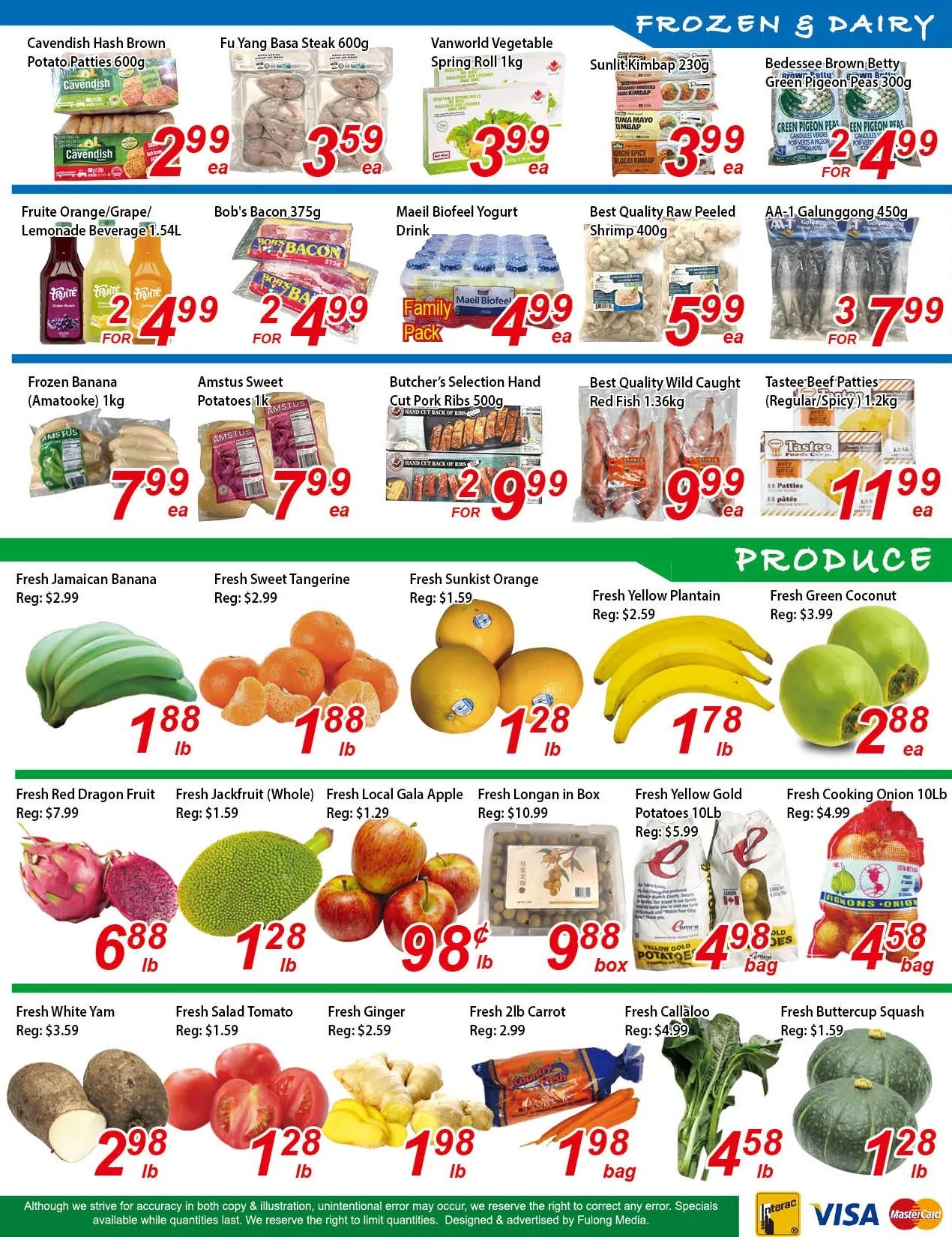 Fresh Win Foodmart weekly flyer specials, page 4. Frozen and Dairy section features Cavendish Hash Brown Potato Patties 600g for $2.99, Fu Yang Basa Steak 600g for $3.59, Vanworld Vegetable Spring Roll 1kg for $3.99, Sunlit Kimbap 230g for $3.99, and Bedessee Brown Betty Green Pigeon Peas 300g for $2.49. Also available are Fruite Orange/Grape/Lemonade Beverage 1.54L for $2.49, Bob's Bacon 375g for $2.49, Mael Biofeel Yogurt Drink Family Pack for $4.99, Best Quality Raw Peeled Shrimp 400g for $5.99, and AA-1 Galunggong 450g for $3.79. Additional frozen items include Frozen Banana (Amatoo) 1kg for $7.99, Amstus Sweet Potatoes 1kg for $7.99, Butcher's Selection Hand Cut Pork Ribs 500g for $2.99, Best Quality Wild Caught Red Fish 1.36kg for $9.99, and Tastee Beef Patties (Regular/Spicy) 1.2kg for $11.99. The Produce section includes Fresh Jamaican Banana Reg: $2.99 for $1.88/lb, Fresh Sweet Tangerine Reg: $2.99 for $1.88/lb, Fresh Sunkist Orange Reg: $1.59 for $1.28/lb, Fresh Yellow Plantain Reg: $2.59 for $1.78/lb, and Fresh Green Coconut Reg: $3.99 for $2.88/ea. More produce deals are Fresh Red Dragon Fruit Reg: $7.99 for $6.88/lb, Fresh Jackfruit (Whole) Reg: $1.59 for $1.28/lb, Fresh Local Gala Apple Reg: $1.29 for $0.98/lb, Fresh Longan in Box Reg: $10.99 for $9.88/box, Fresh Yellow Gold Potatoes 10lb Reg: $5.99 for $4.98/bag, and Fresh Cooking Onion 10lb Reg: $4.99 for $4.58/bag. Finally, Fresh White Yam Reg: $3.59 for $2.98/lb, Fresh Salad Tomato Reg: $1.59 for $1.28/lb, Fresh Ginger Reg: $2.59 for $1.98/lb, Fresh 2lb Carrot Reg: $2.99 for $1.98/bag, Fresh Callaloo Reg: $4.99 for $4.58/lb, and Fresh Buttercup Squash Reg: $1.59 for $1.28/lb.