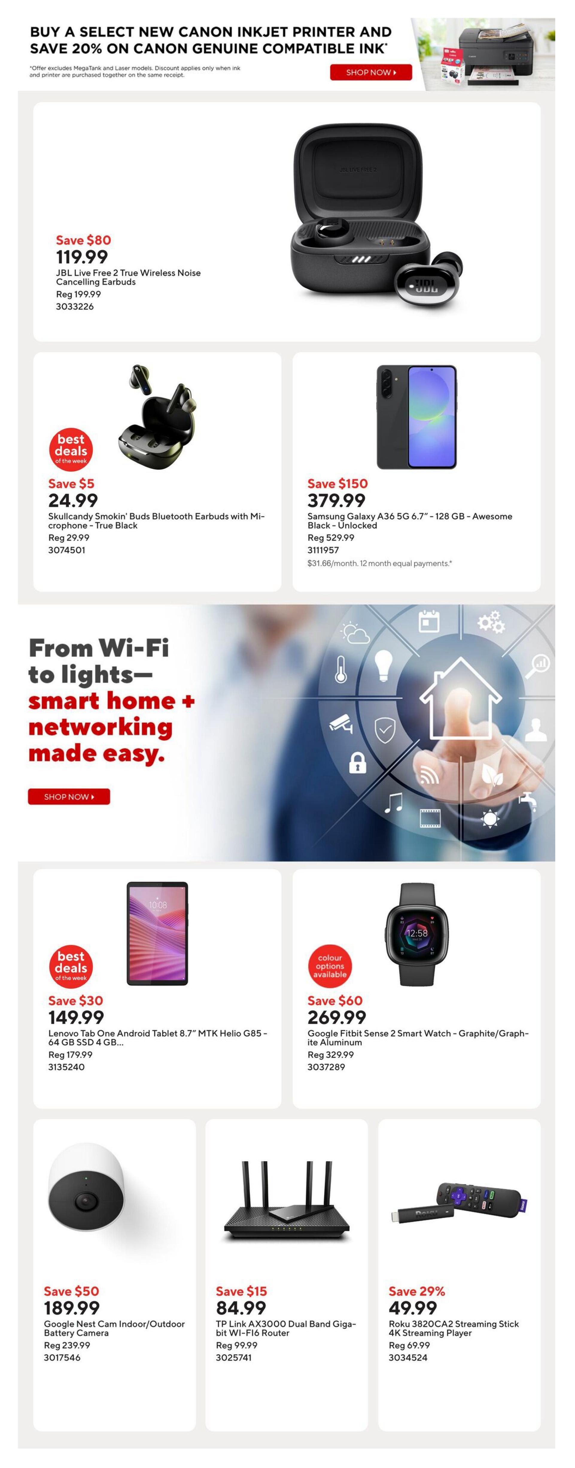 Staples Weekly Flyer Specials page 9 features a promotion to save 20% on Canon genuine compatible ink when purchased with a select new Canon inkjet printer. Featured products include: JBL Live Free 2 True Wireless Noise Cancelling Earbuds for $119.99 (regularly $199.99), Skullcandy Smokin' Buds Bluetooth Earbuds with Microphone in True Black for $24.99 (regularly $29.99), and a Samsung Galaxy A36 5G 6.7' - 128 GB Unlocked Smartphone in Awesome Black for $379.99 (regularly $529.99), with 12-month equal payment options available. The page also highlights smart home and networking solutions. Additional deals include: Lenovo Tab One Android Tablet 8.7' MTK Helio G85 - 64 GB SSD 4 GB RAM for $149.99 (regularly $179.99), Google Fitbit Sense 2 Smart Watch in Graphite/Graphite Aluminum for $269.99 (regularly $329.99), Google Nest Cam Indoor/Outdoor Battery Camera for $189.99 (regularly $239.99), TP-Link AX3000 Dual Band Gigabit Wi-Fi 6 Router for $84.99 (regularly $99.99), and Roku 3820CA2 Streaming Stick 4K Streaming Player for $49.99 (regularly $69.99), a 29% saving.
