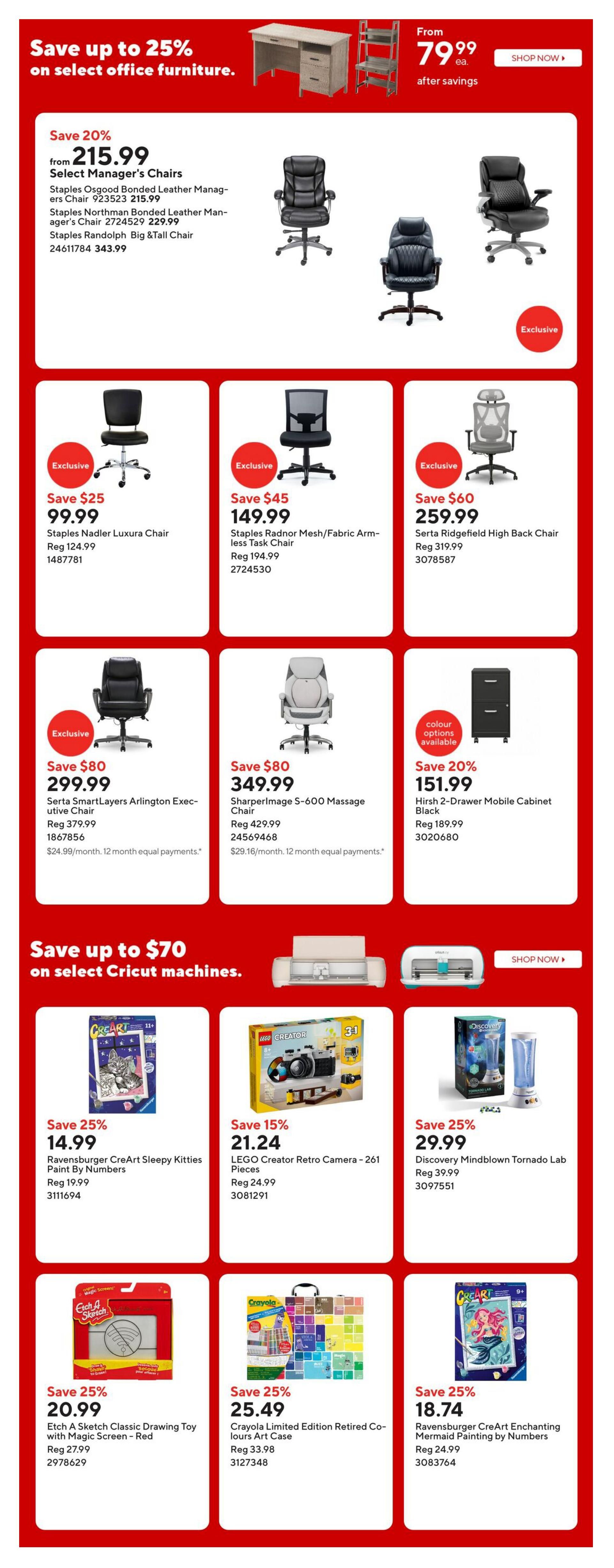 Staples weekly flyer page 12 features savings on office furniture and Cricut machines. Save up to 25% on select office furniture, with items starting from $79.99. Featured office chairs include Select Manager's Chairs with savings of 20% off from $215.99, including Staples Osgood Bonded Leather Managers Chair, Staples Northman Bonded Leather Manager's Chair for $229.99, and Staples Randolph Big & Tall Chair for $343.99. Exclusive deals on chairs include Staples Nadler Luxura Chair for $99.99 (Save $25), Staples Radnor Mesh/Fabric Armless Task Chair for $149.99 (Save $45), and Serta Ridgefield High Back Chair for $259.99 (Save $60). Other office furniture includes Serta SmartLayers Arlington Executive Chair for $299.99 (Save $80) with 12-month equal payments of $24.99, SharpeiImage S-600 Massage Chair for $349.99 (Save $80) with 12-month equal payments of $29.16, and Hirsh 2-Drawer Mobile Cabinet in Black for $151.99 (Save 20%). The flyer also highlights savings up to $70 on select Cricut machines. Featured craft items include Ravensburger CreArt Sleepy Kitties Paint By Numbers for $14.99 (Save 25%), LEGO Creator Retro Camera - 261 Pieces for $21.24 (Save 15%), and Discovery Mindblown Tornado Lab for $29.99 (Save 25%). Additional craft deals are Etch A Sketch Classic Drawing Toy with Magic Screen - Red for $20.99 (Save 25%), Crayola Limited Edition Retired Colour Art Case for $25.49 (Save 25%), and Ravensburger CreArt Enchanting Mermaid Painting by Numbers for $18.74 (Save 25%).
