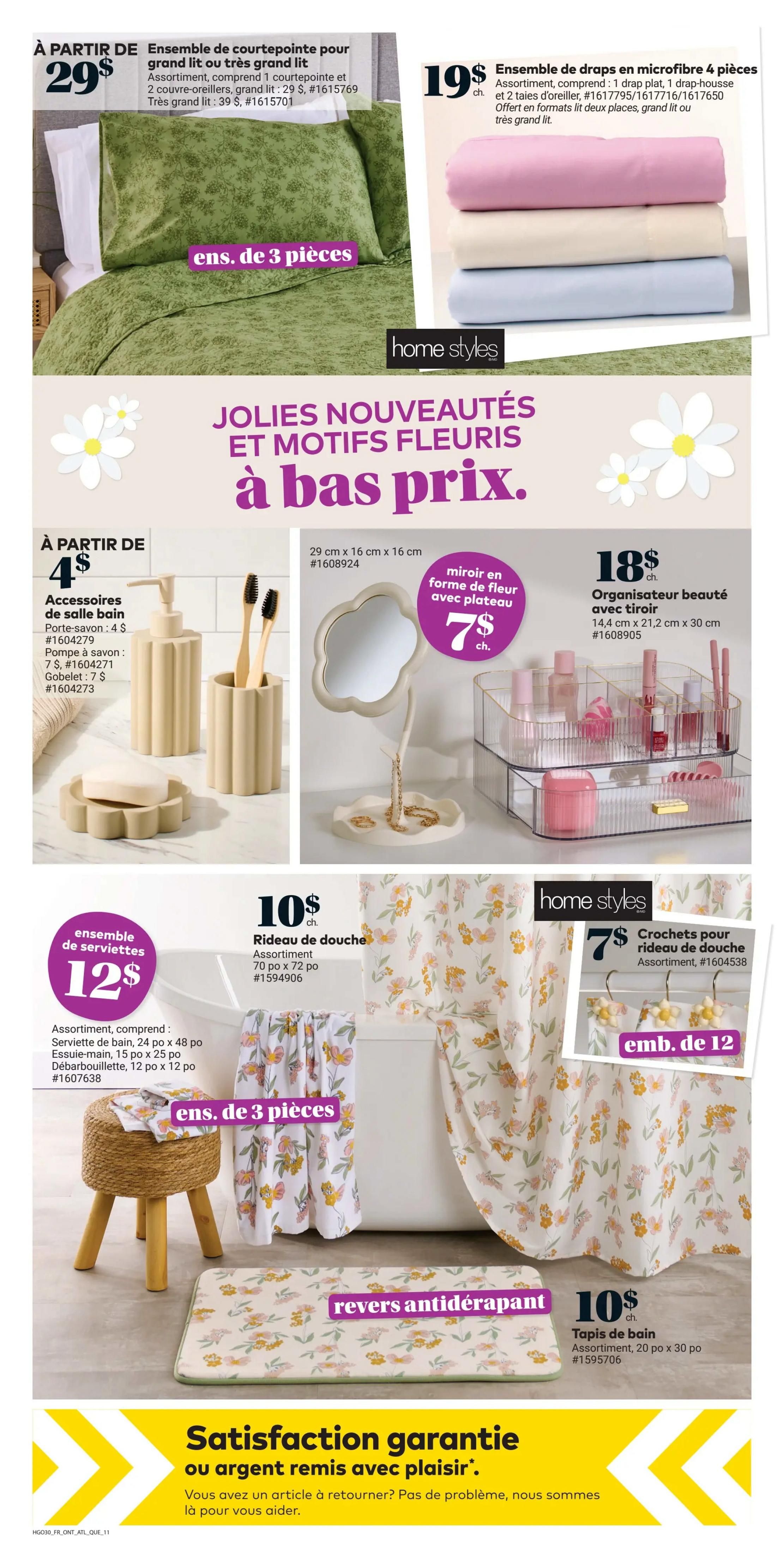 Giant Tiger Quebec flyer page 13 features home decor and bath accessories. Starting at $29, find a 3-piece duvet cover set in queen or king sizes. Also available is a 4-piece microfiber sheet set for $19 each, in double, queen, or king sizes. Bathroom accessories are on sale starting at $4, including a soap dispenser for $7 and a tumbler for $7. A flower-shaped mirror with a tray is $7. A beauty organizer with a drawer is $18. A 3-piece bath towel set is $12, including bath towel (24'x48'), hand towel (15'x25'), and washcloth (12'x12'). A shower curtain is $10 and comes in a 70'x72' size. Shower curtain hooks, sold in a set of 12, are $7. A bath mat, 20'x30', is $10. The page also highlights 'Jolie nouveautés et motifs fleuris à bas prix' (Pretty new items and floral patterns at low prices) and a 'Satisfaction garantie ou argent remis' (Satisfaction guaranteed or money back) policy.