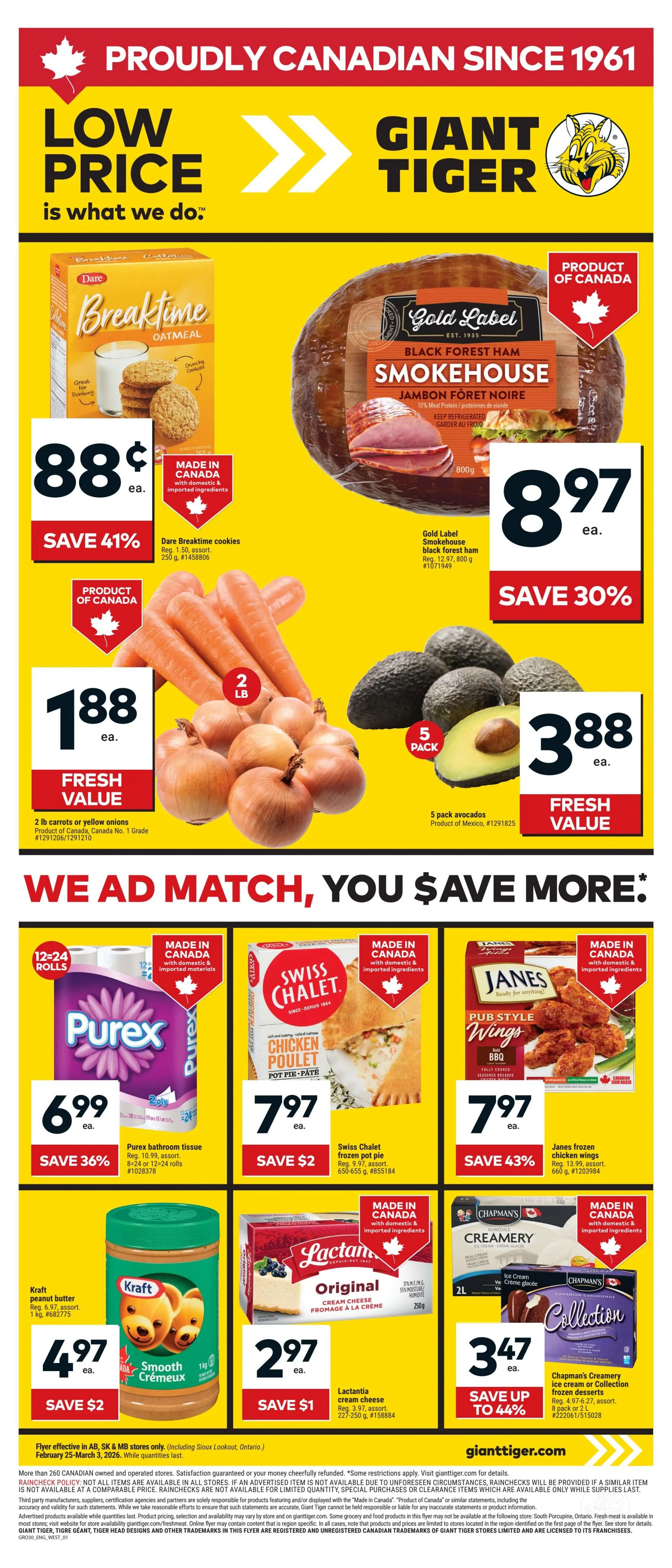 Giant Tiger weekly flyer specials for Western Canada. Featuring Dare Breaktime Oatmeal cookies for $0.88 each, saving 41%. Gold Label Smokehouse Black Forest Ham, 800g, is $8.97, saving 30%. Fresh 2 lb carrots or yellow onions are $1.88 each. A 5-pack of avocados is $3.88. Purex bathroom tissue, 8-24 or 12-24 rolls, is $6.99, saving 36%. Swiss Chalet frozen pot pie, 650-655g, is $7.97, saving $2. Janes Pub Style frozen chicken wings, 660g, are $7.97, saving 43%. Kraft Smooth Cream cheese, 1kg, is $4.97, saving $2. Lactantia Original cream cheese, 227-250g, is $2.97, saving $1. Chapman's Creamery ice cream or frozen desserts, 8 pack or 2L, are $3.47, saving up to 44%. This flyer is effective February 25 - March 3, 2026.