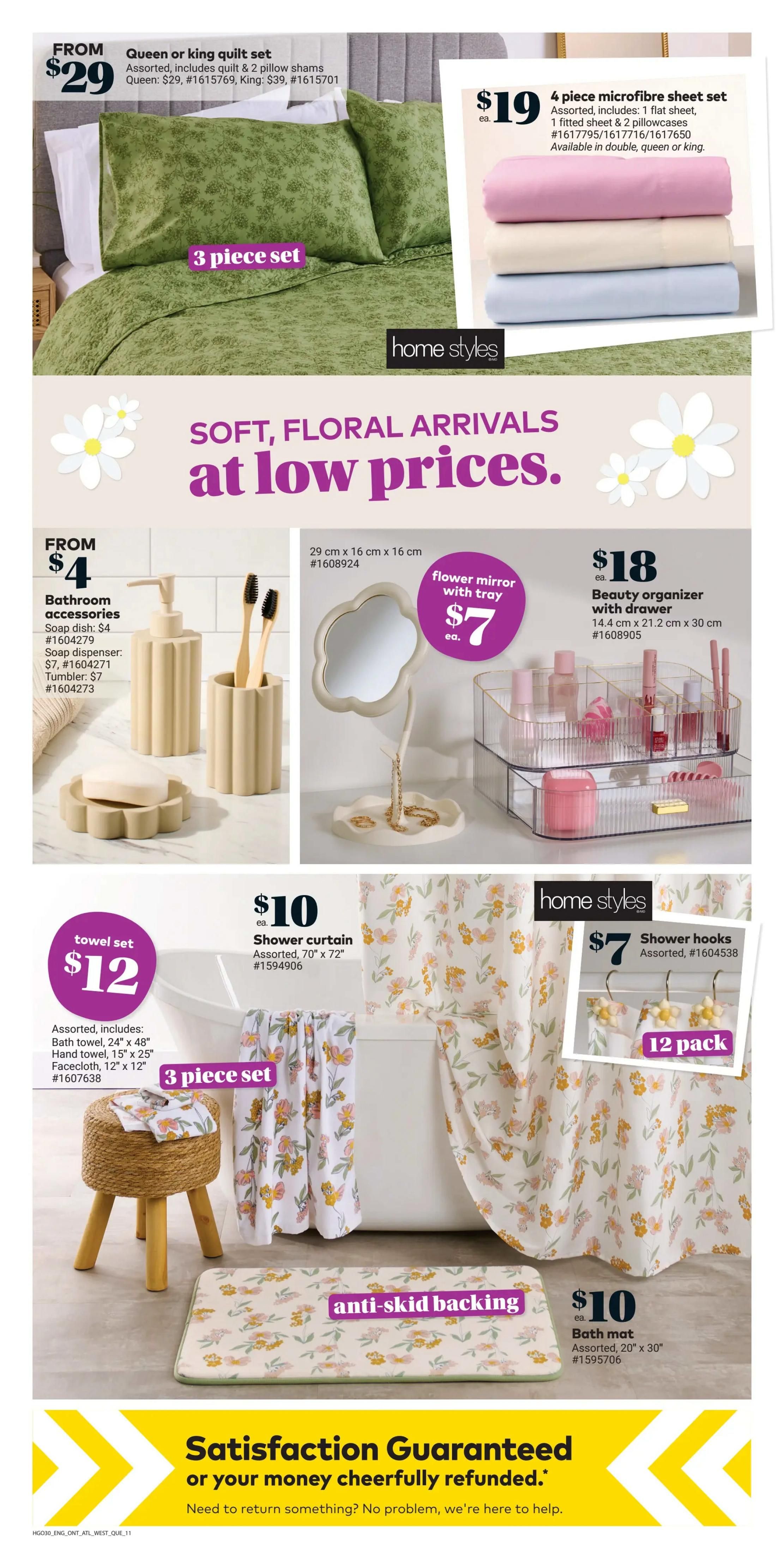 Giant Tiger weekly flyer specials page 13 features home decor items. Queen or king quilt sets are available from $29, including 2 pillow shams. A 4-piece microfiber sheet set is $19 each, available in double, queen, or king sizes. Bathroom accessories include a soap dish for $4, a soap dispenser for $7, and a tumbler for $7. A flower mirror with a tray is $7 each. A beauty organizer with a drawer is $18. A 3-piece towel set is $12, including a bath towel, hand towel, and facecloth. A floral shower curtain is $10. Shower hooks with a floral design are $7 for a 12-pack. An anti-skid backing bath mat is $10. The page also highlights 'Soft, Floral Arrivals at Low Prices' and a 'Satisfaction Guaranteed or your money cheerfully refunded's cheerfully refunded' cheerfully refunded message.