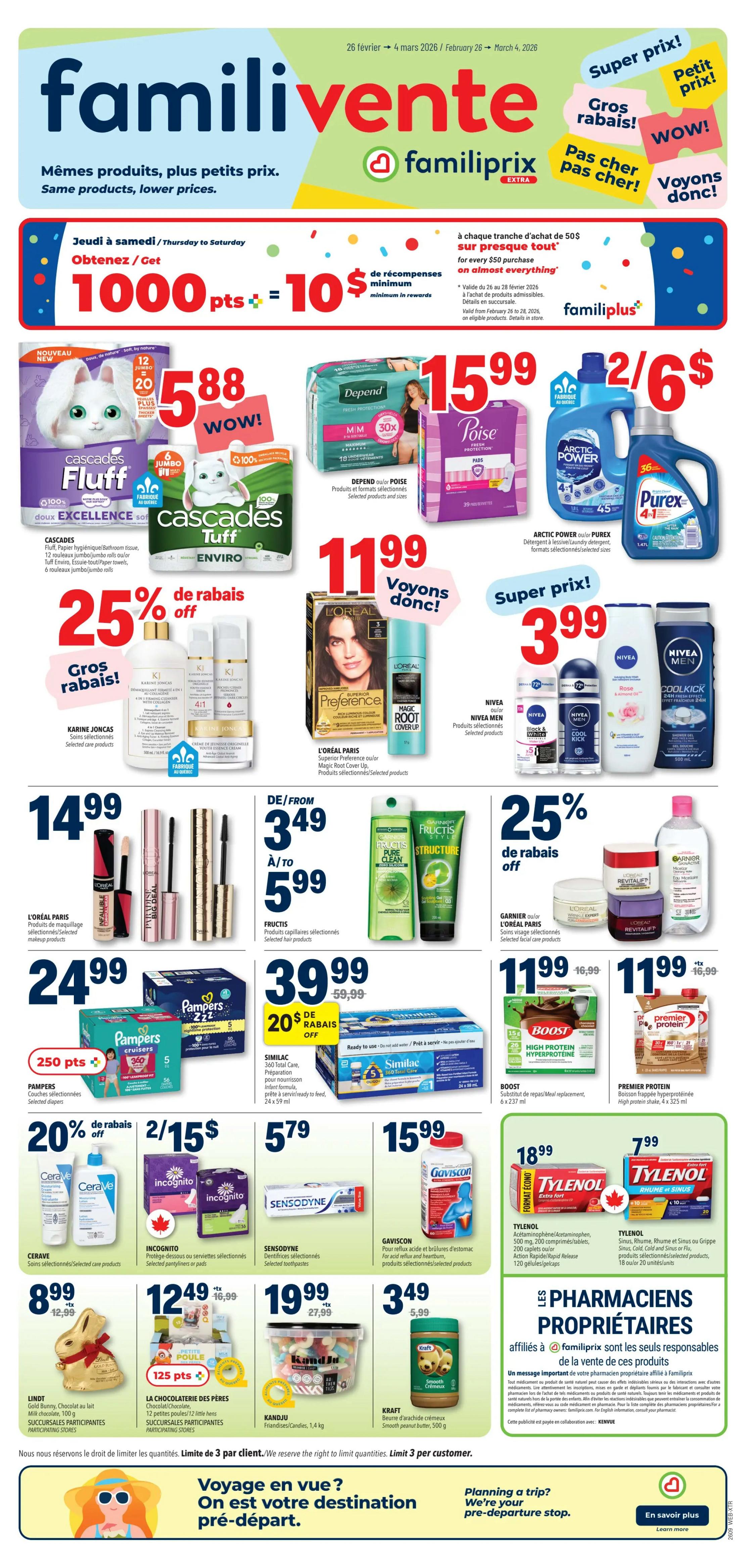 Familiprix Extra flyer featuring 'Same products, lower prices'. Get 1000 points for every $50 purchase on almost everything, valid February 26 to March 4, 2026. Deals include Cascades Fluff bathroom tissue for $5.88, Poise pads for $15.99, and Arctic Power or Purex laundry detergent 2 for $6. Save 25% off selected Karine Joncas skincare products. L'Oréal Paris makeup products are $14.99. Fructis hair products range from $3.49 to $5.99. Nivea or Nivea Men selected products are super priced at $3.99. L'Oréal Paris Superior Preference or Magic Root Cover Up hair colour is $11.99. Boost meal replacements are $11.99. Premier Protein high protein shakes are $11.99. Pampers selected diapers are $24.99 with 250 points. CeraVe selected products are 20% off. Incognito selected pantyliners or pads are 2 for $15. Sensodyne selected toothpastes are $5.79. Gaviscon for acid reflux and heartburn is $15.99. Tylenol Extra Strength Acetaminophen tablets are $18.99. Tylenol Sinus, Rhume et Sinus or Flu products are $7.99. Lindt Gold Bunny milk chocolate is $8.99. La Chocolaterie des Pères 12 little hens are $12.49. Kandju friandises/candies are $19.99. Familiprix pharmacists are responsible for the sale of these products. The flyer also includes travel-related promotions.