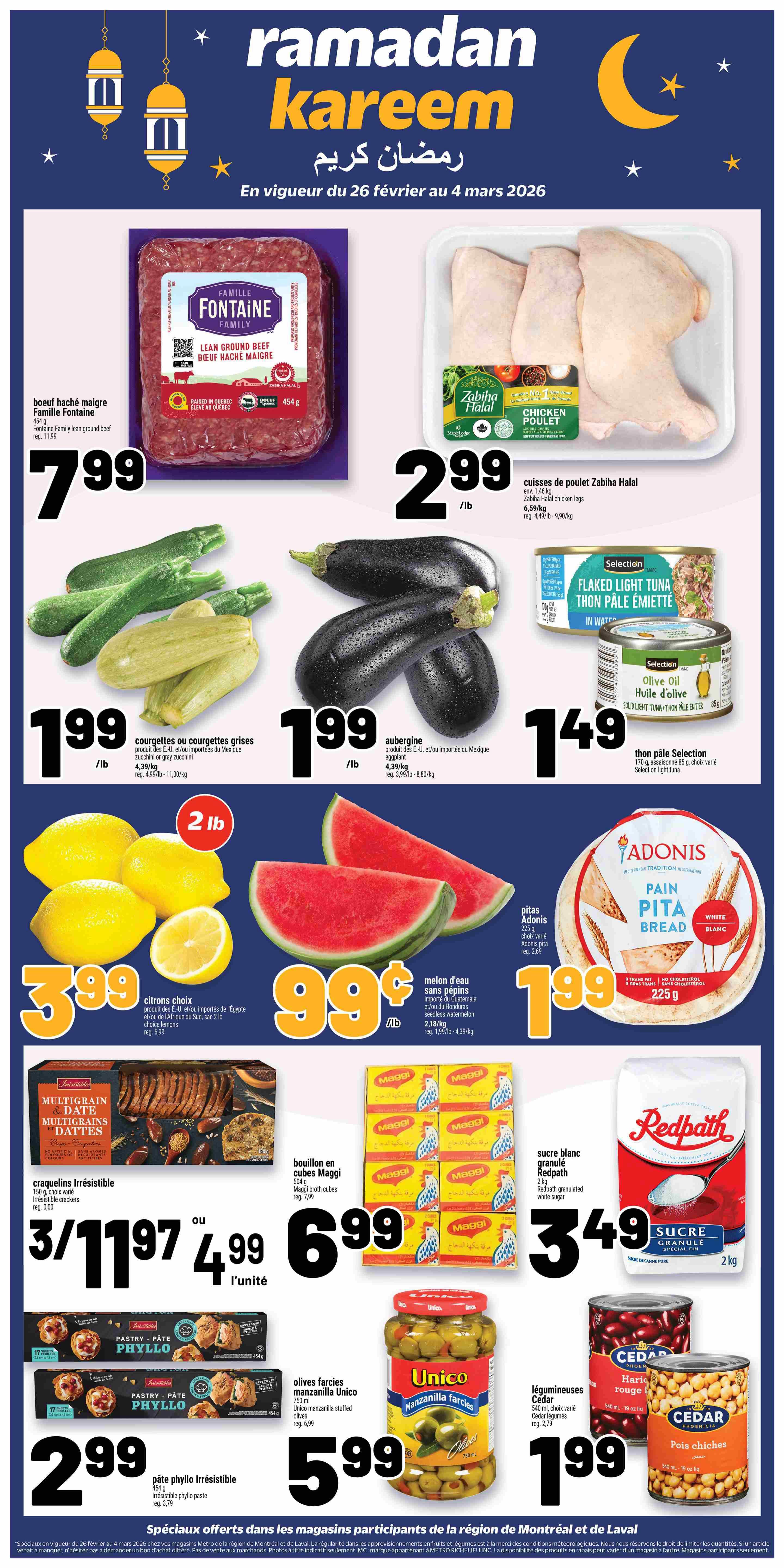 Metro weekly flyer specials page 2, valid February 26 to March 4, 2026, featuring Ramadan Kareem theme. Highlights include Famille Fontaine lean ground beef for $7.99/lb, Zabiha Halal chicken legs for $2.99/lb, zucchini or grey zucchini for $1.99/lb, and eggplants for $1.99/lb. Also featured are Selection flaked light tuna for $1.49, Selection olive oil solid light tuna for $1.49, choice lemons (2 lb bag) for $3.99, seedless watermelon for $0.99/lb, and Adonis pita bread for $1.99. On sale are Irrésistible multigrain & date crackers for 3 for $11.97 or $4.99 each, Maggi broth cubes for $6.99, Redpath granulated white sugar (2 kg) for $3.49, Irrésistible phyllo pastry (454 g) for $2.99, Unico manzanilla stuffed olives (750 ml) for $5.99, and Cedar legumes including red kidney beans and chickpeas for $1.99.