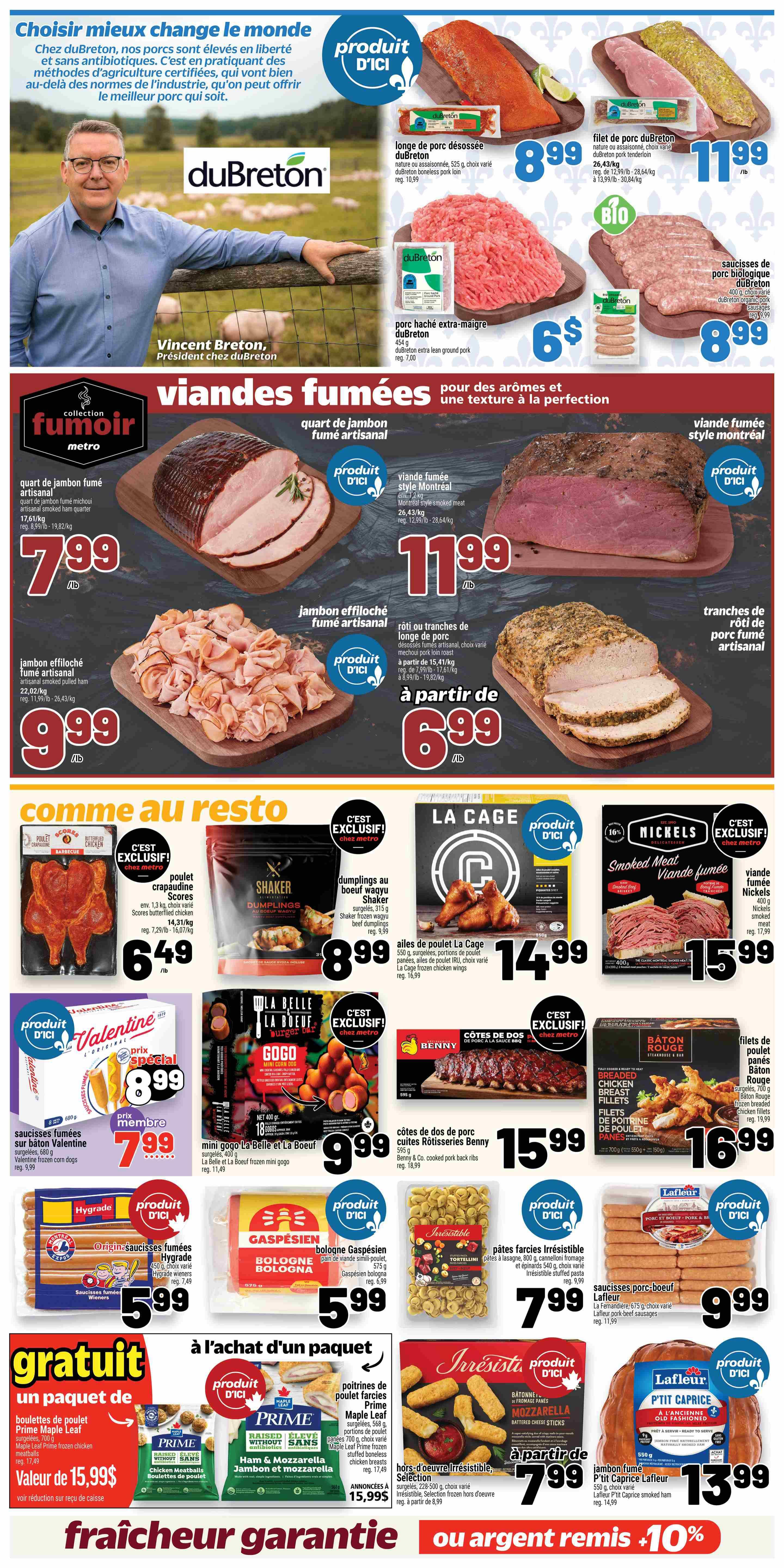 Metro weekly flyer specials page 10 featuring duBreton pork products including boneless pork loin for $8.99/lb, pork tenderloin for $11.99/lb, and extra lean ground pork for $6. Also featured are duBreton organic pork sausages for $8.99. The page highlights 'smoked meats' with Fumoire artisanal smoked ham quarter for $7.99/lb, Montreal style smoked meat for $7.99/lb, and artisanal smoked pulled ham for $9.99/lb. Other 'like at the restaurant' deals include Scores butterflied chicken for $6.49/lb, Shaker wagyu beef dumplings for $8.99, La Cage frozen chicken wings for $14.99, and Nickels smoked meat for $15.99. Also available are Valentine frozen corn dogs for $7.99, La Belle La Boeuf mini gogo frozen mimi gogo for $9.99, Benny & Co. cooked pork back ribs for $15.99, Bâton Rouge frozen chicken fillets for $16.99, Irrésistible frozen hors d'oeuvres for $7.99, and Lafleur pork and beef sausages for $9.99. A special offer includes a free package of Maple Leaf frozen chicken meatballs or ham & mozzarella stuffed chicken breasts with purchase, valued at $15.99. Additionally, Lafleur P'tit Caprice smoked ham is on sale for $13.99. The flyer also promotes 'freshness guaranteed' with a 10% discount or cash back offer.