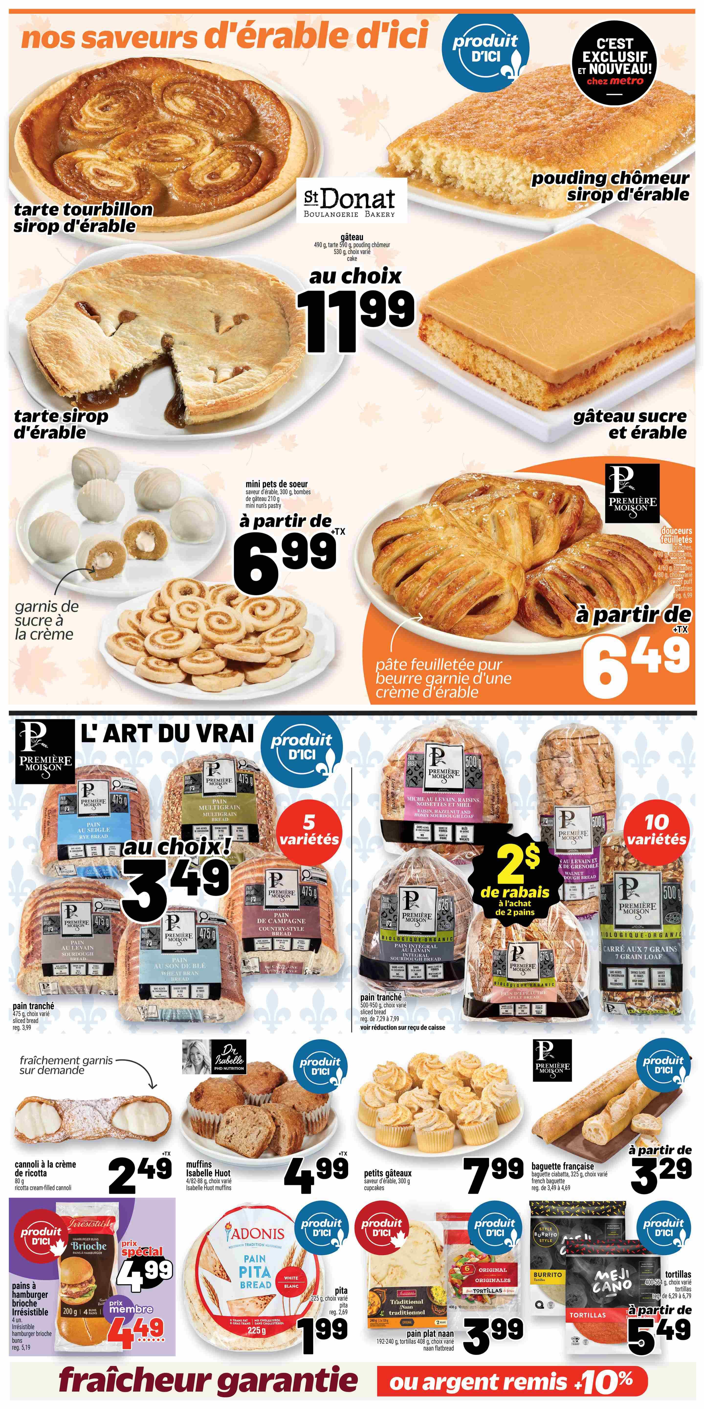 Metro Quebec weekly flyer specials page 12 features a selection of baked goods and breads. Highlights include a maple syrup swirl tart, maple syrup pouding chômeur, and a maple sugar cream tart. Also available are mini nun's pastry, sweet puff pastries, and various Première Moisson breads such as rye, multigrain, country-style, raisin hazelnut sourdough, and walnut sourdough loaves, with a $2 discount on the purchase of 2 loaves. Freshly prepared ricotta cannoli are priced at $2.49. Isabelle Huot muffins are $4.99. Adonis pita bread is $1.99. Irresistible brioche hamburger buns are $4.99, or $4.49 for members. Naan flatbread is $3.99. French baguette is available starting at $3.29. Tortillas are available starting at $5.49. The page also promotes 'Our Local Flavours' and 'The Art of Real' product lines.