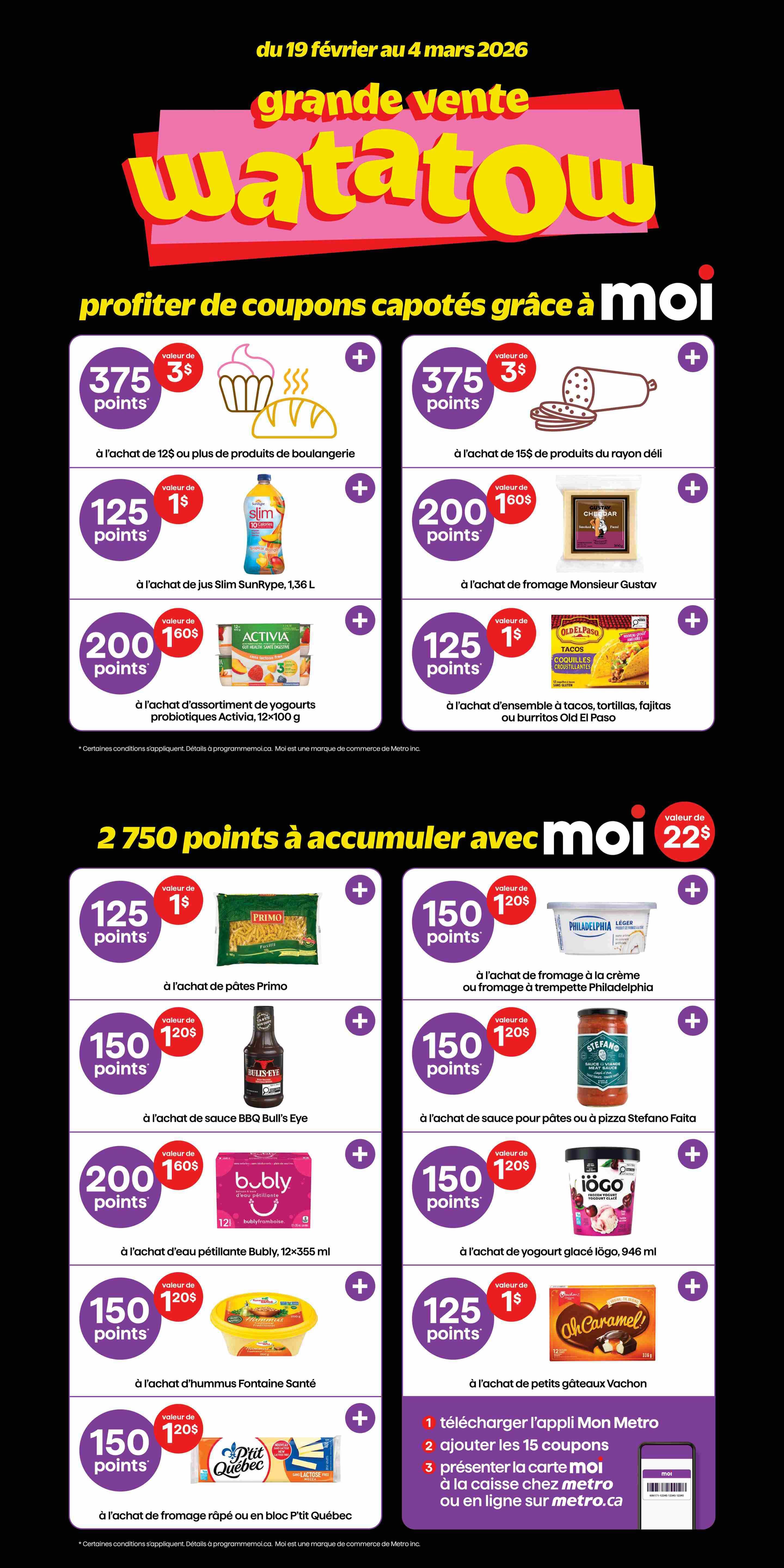 Metro weekly flyer specials, page 15, featuring 'Grande Vente Wata-Ou' from February 19 to March 4, 2026. Offers include: 375 'Moi' points ($3 value) with purchase of $12+ bakery items; 125 'Moi' points ($1 value) with purchase of SunRype Slim Juice, 1.36 L; 200 'Moi' points ($1.60 value) with purchase of Activia probiotic yogurt assortment, 12x100 g; 375 'Moi' points ($3 value) with purchase of $15+ deli products, including Monsieur Gustav cheese; 200 'Moi' points ($1.60 value) with purchase of Old El Paso Tacos, tortillas, fajitas or burritos kits; 125 'Moi' points ($1 value) with purchase of Primo pasta; 150 'Moi' points ($1.20 value) with purchase of Bull's Eye BBQ sauce; 150 'Moi' points ($1.20 value) with purchase of Stefano Faita pasta or pizza sauce; 200 'Moi' points ($1.60 value) with purchase of Bubly sparkling water, 12x355 ml; 150 'Moi' points ($1.20 value) with purchase of Iögo frozen yogurt, 946 ml; 150 'Moi' points ($1.20 value) with purchase of Fontaine Santé hummus; 150 'Moi' points ($1.20 value) with purchase of P'tit Québec shredded or block cheese; and 125 'Moi' points ($1 value) with purchase of Vachon mini cakes. Total of 2,750 'Moi' points and $22 value available. Instructions to redeem: 1. Download the 'Mon Metro' app. 2. Add the 15 coupons. 3. Present your 'Moi' card at checkout or online at metro.ca.