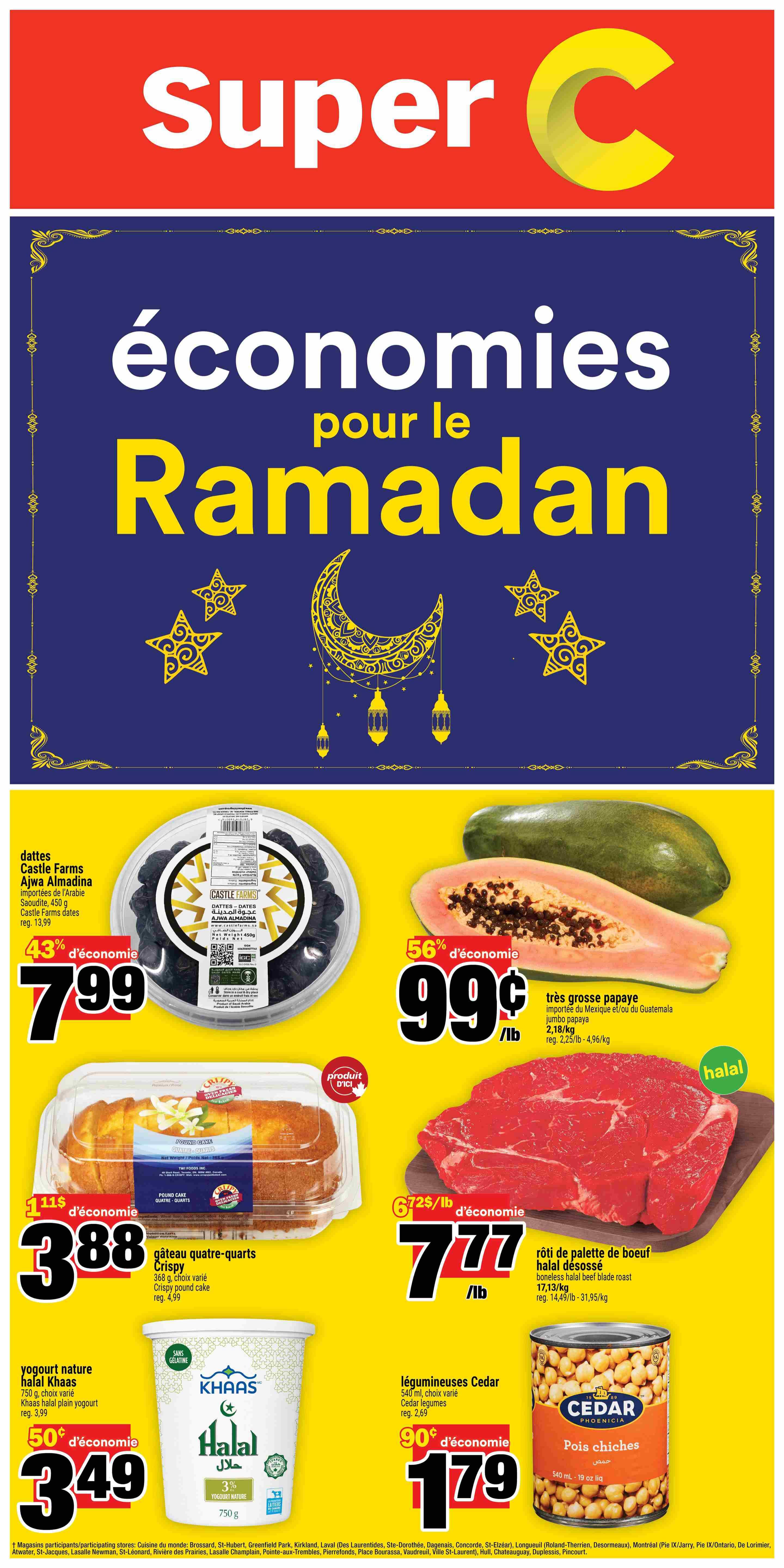 Super C flyer page featuring Ramadan savings. Offers include Castle Farms Ajwa Almadina dates, 450g, for $7.99 with 43% off. Jumbo papaya is on sale for $0.99/lb with 56% off. Crispy pound cake, 368g, is $3.88. Boneless halal beef blade roast is $7.77/lb. Khaas plain yogurt, 750g, is $3.49 with 50 cents off. Cedar chickpeas, 540ml, are $1.79 with 90 cents off.